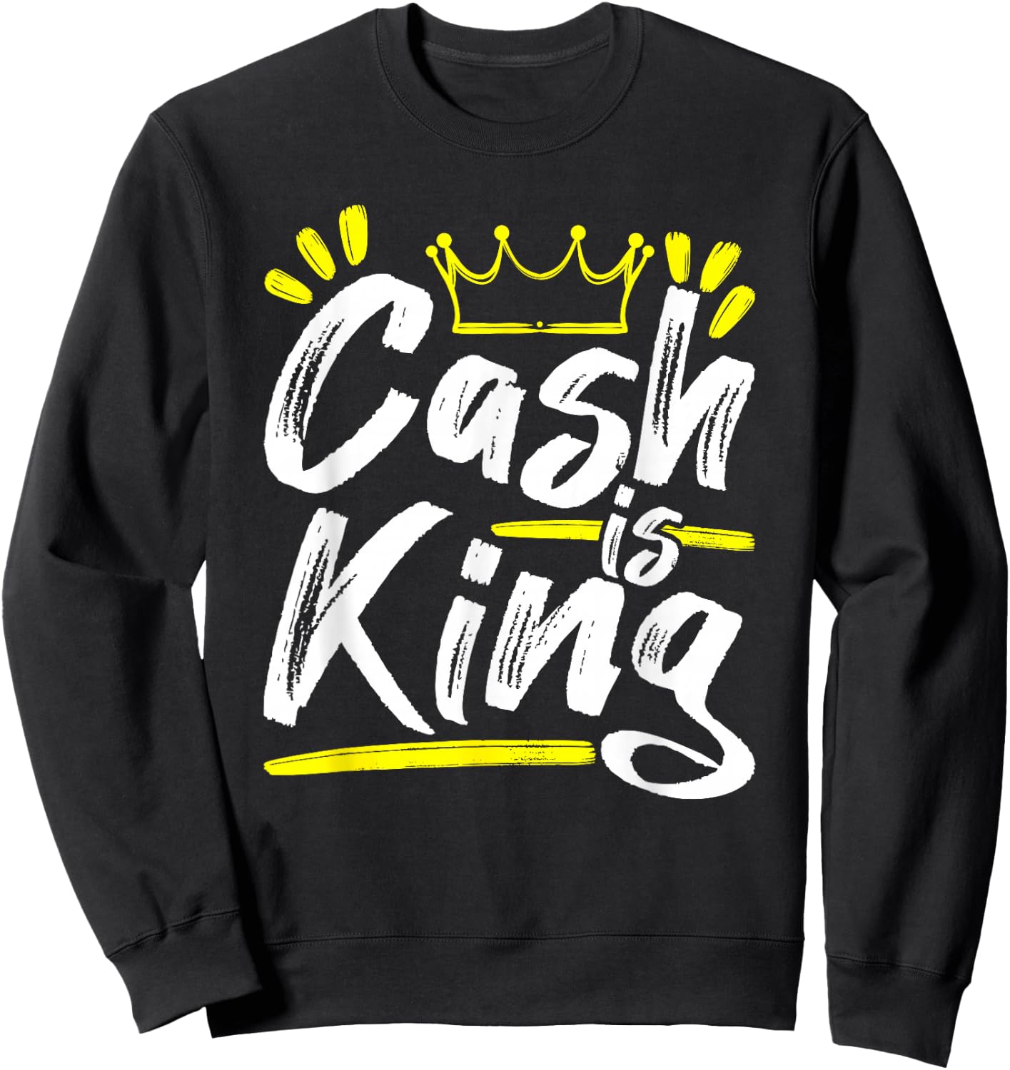 Cash is King Cashflow Get Money Boss Entrepreneur Gift Sweatshirt - Sweatshirt | Black