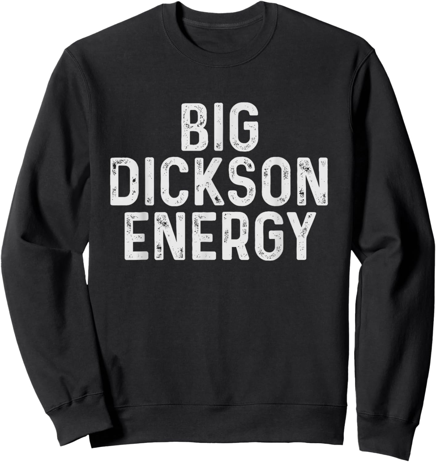 Funny Dickson Name Sweatshirt - Sweatshirt | Black