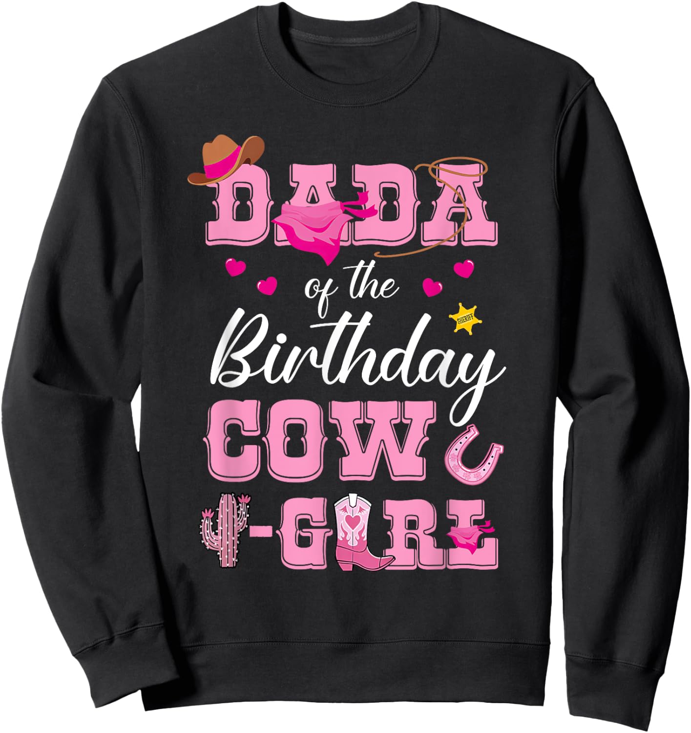 Dada Of The Birthday Cow Girl Rodeo Cowgirl Birthday Sweatshirt - Sweatshirt | Black
