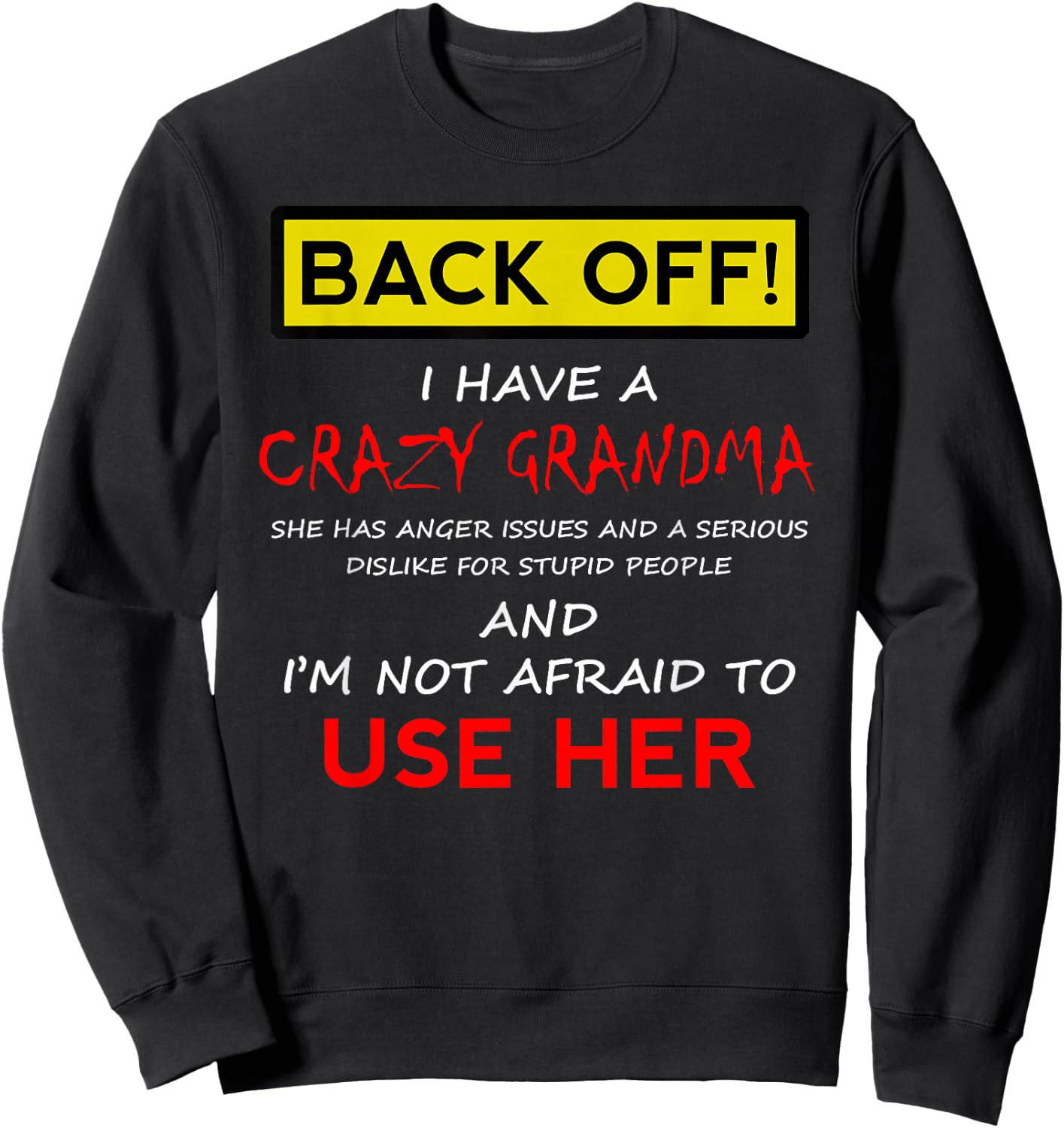 Back Off Crazy Grandma Grandson Granddaughter Funny Gifts Small Sweatshirt - Sweatshirt | Black