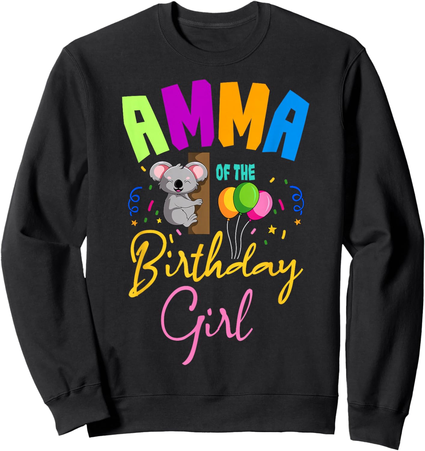 Amma Of The Birthday Girl Koala Family Bday Party Sweatshirt - Sweatshirt | Black
