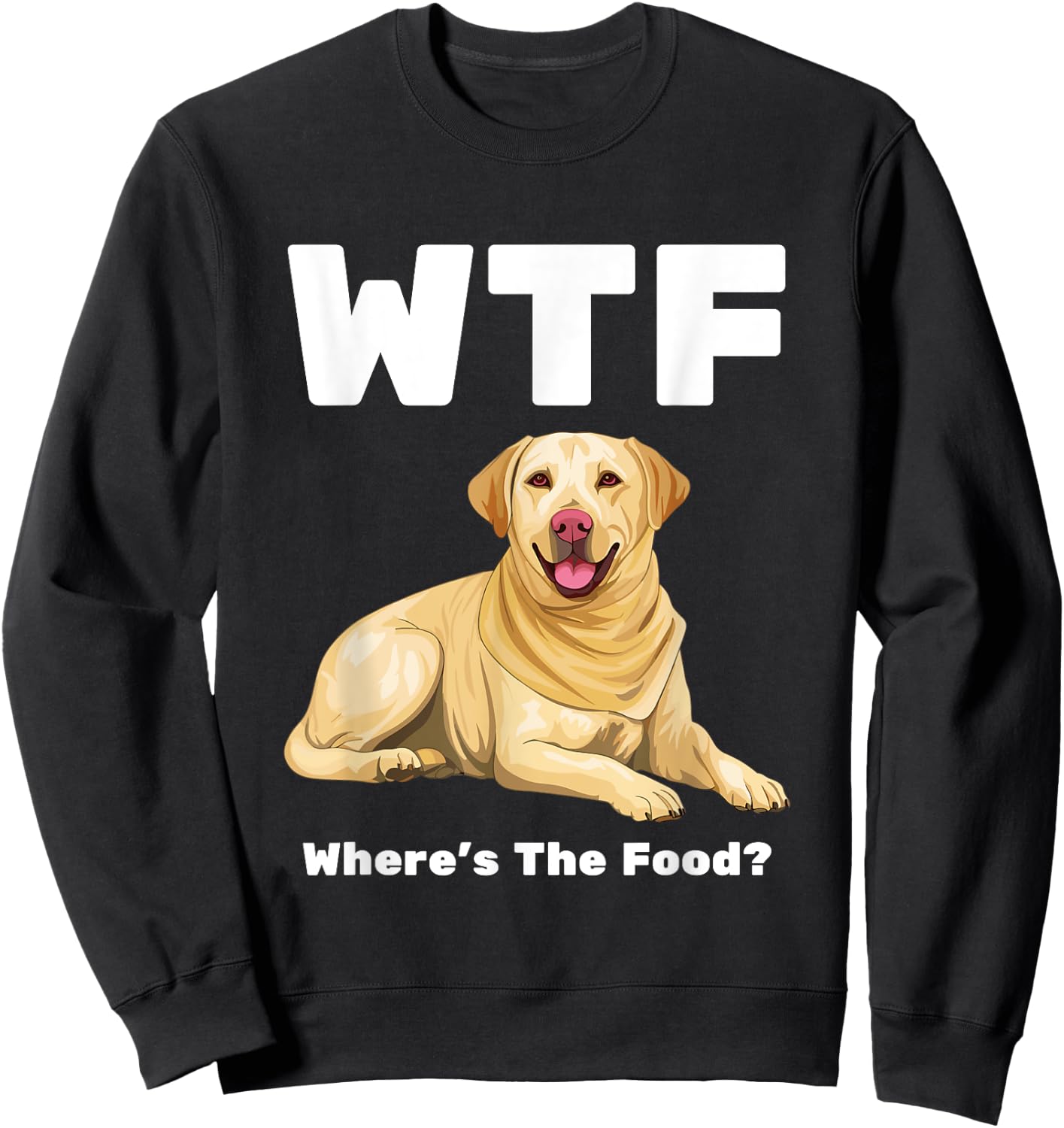 WTF - Where's The Food? Labrador Dog Sweatshirt - Sweatshirt | Black