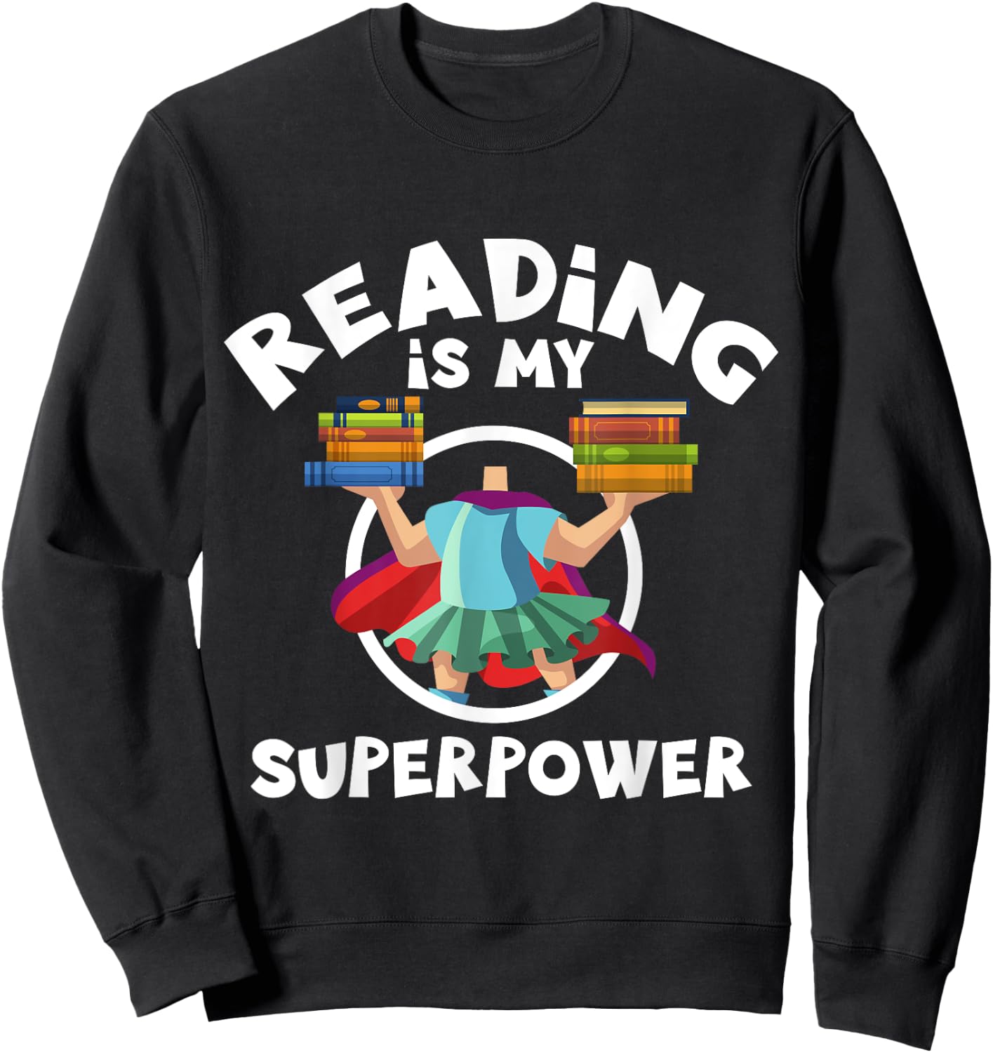 Reading Is My Superpower Shirt, Book , Book Lovers Sweatshirt - Sweatshirt | Black