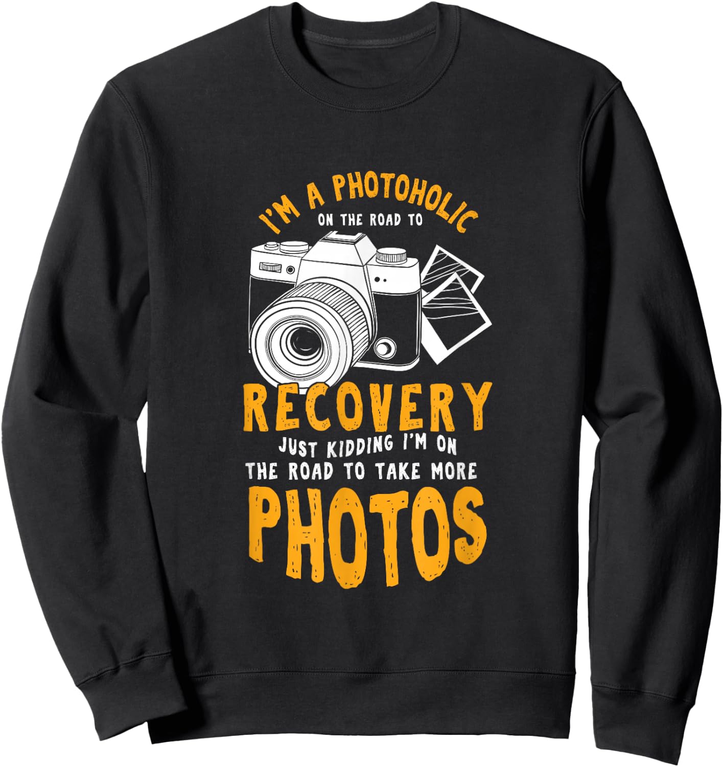 A Photoholic Road To Recovery Funny Photographer Sweatshirt - Sweatshirt | Black