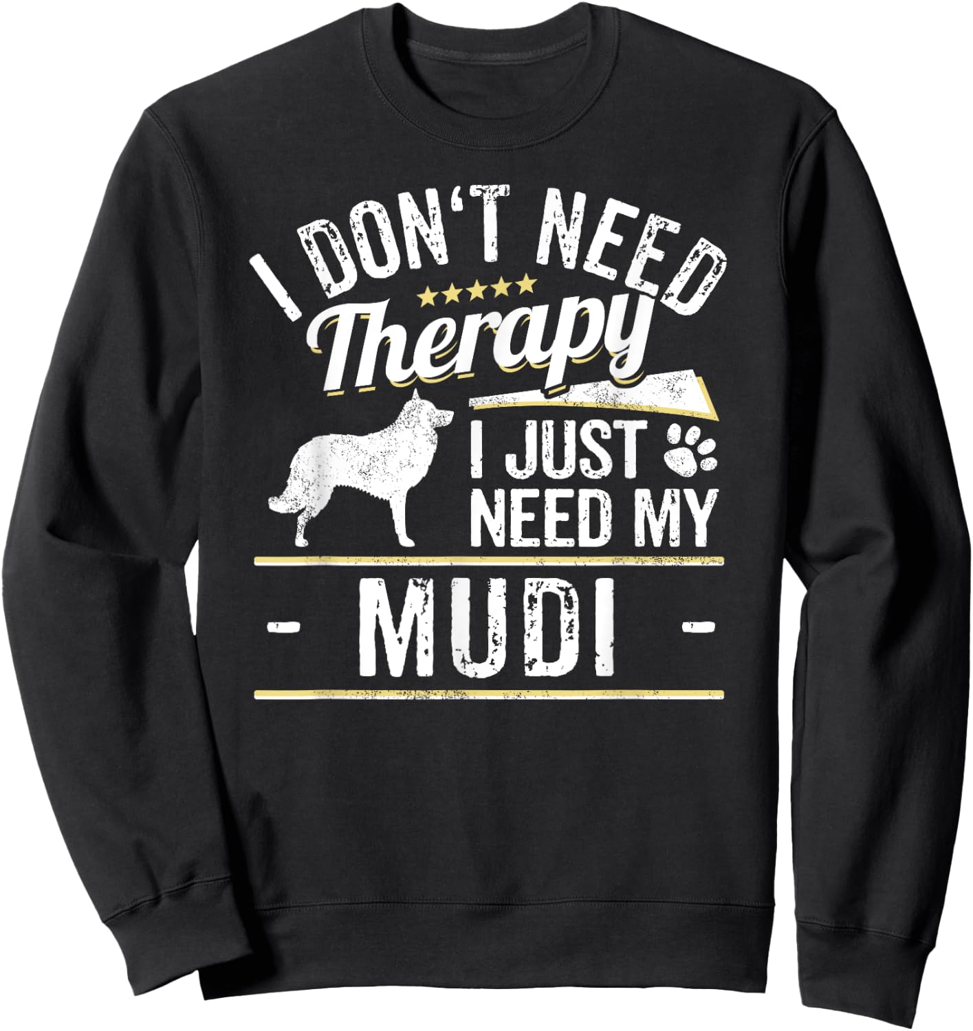 Mudi Gift Dog Gag - Funny Dog Saying Men Women Sweatshirt - Sweatshirt | Black
