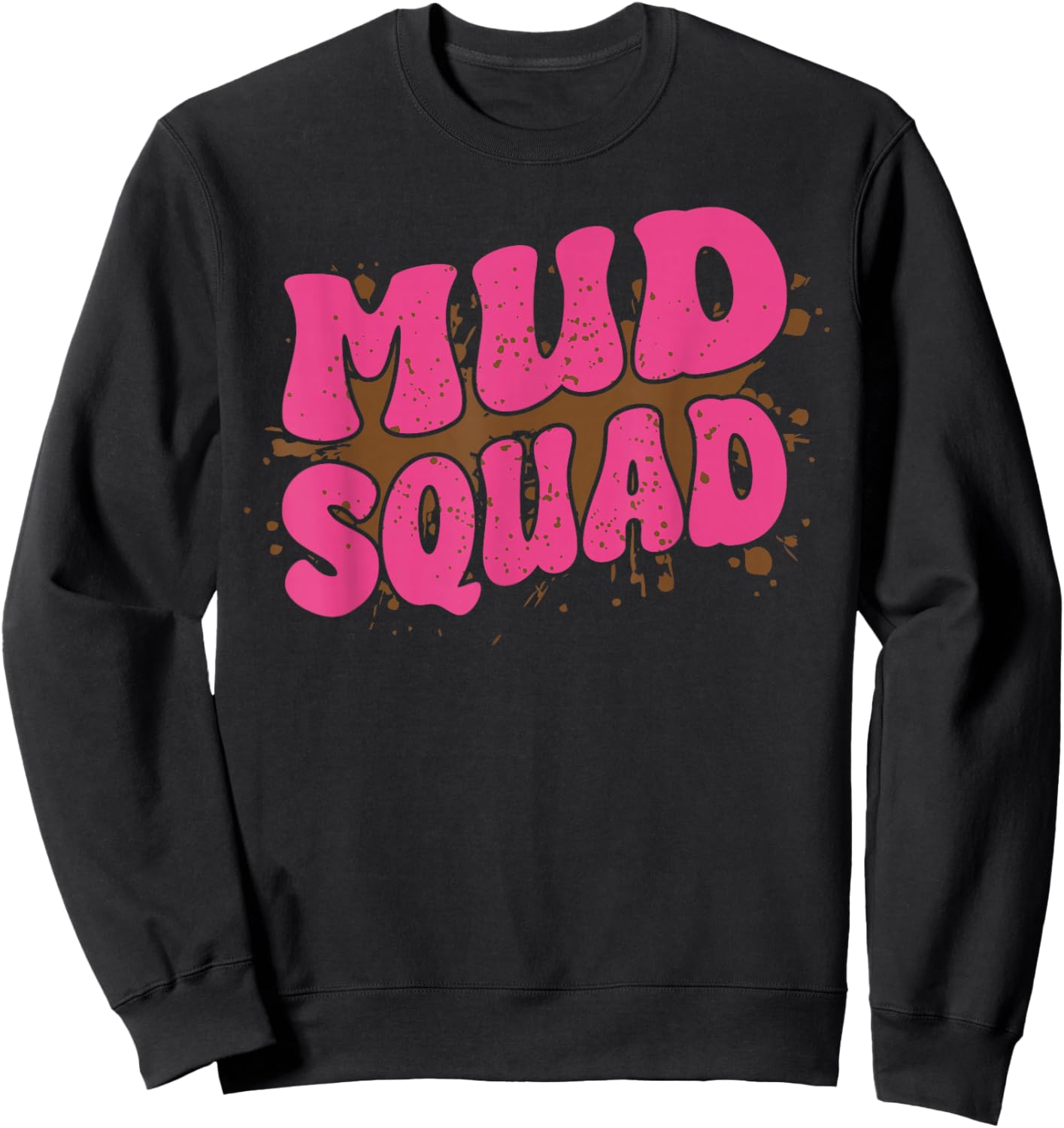 Mud Run Squad Women Friends Mud Girl Sweatshirt - Sweatshirt | Black