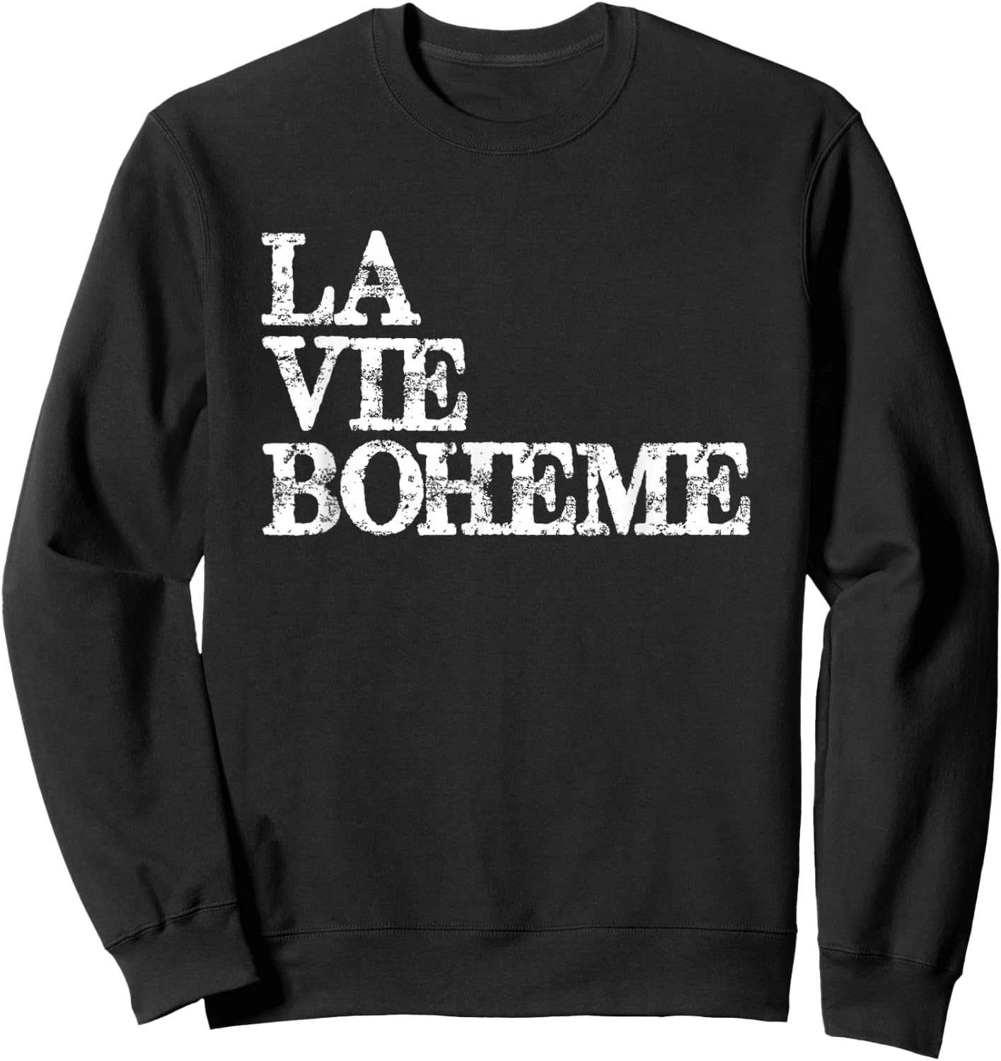 Theatre Gifts - La Vie Boheme - Actor Stage Manager Gift Sweatshirt - Sweatshirt | Black