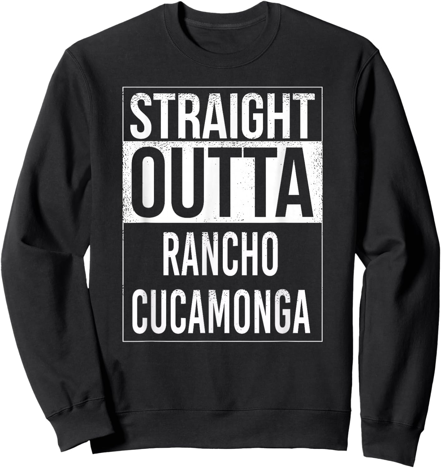 Straight outta Rancho Cucamonga USA American Hometown City Sweatshirt - Sweatshirt | Black