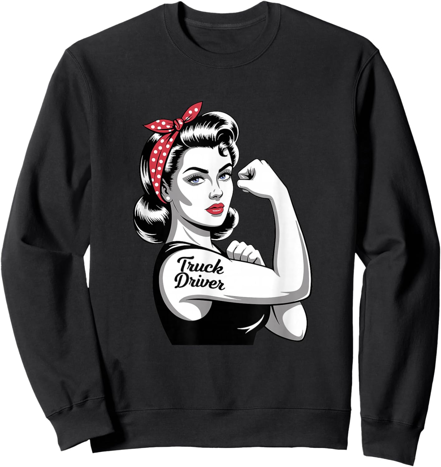Female Truck Driver Rosie Riveter Road Warrior Woman Sweatshirt - Sweatshirt | Black