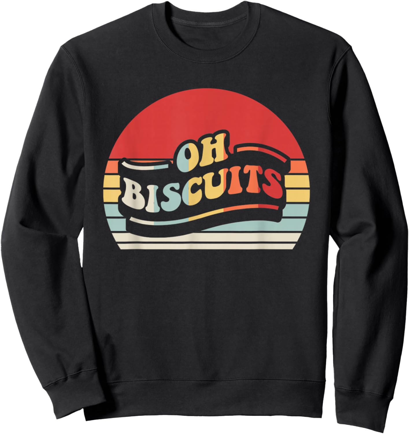 Oh Biscuits Nostalgic Retro Humor Design Sweatshirt - Sweatshirt | Black