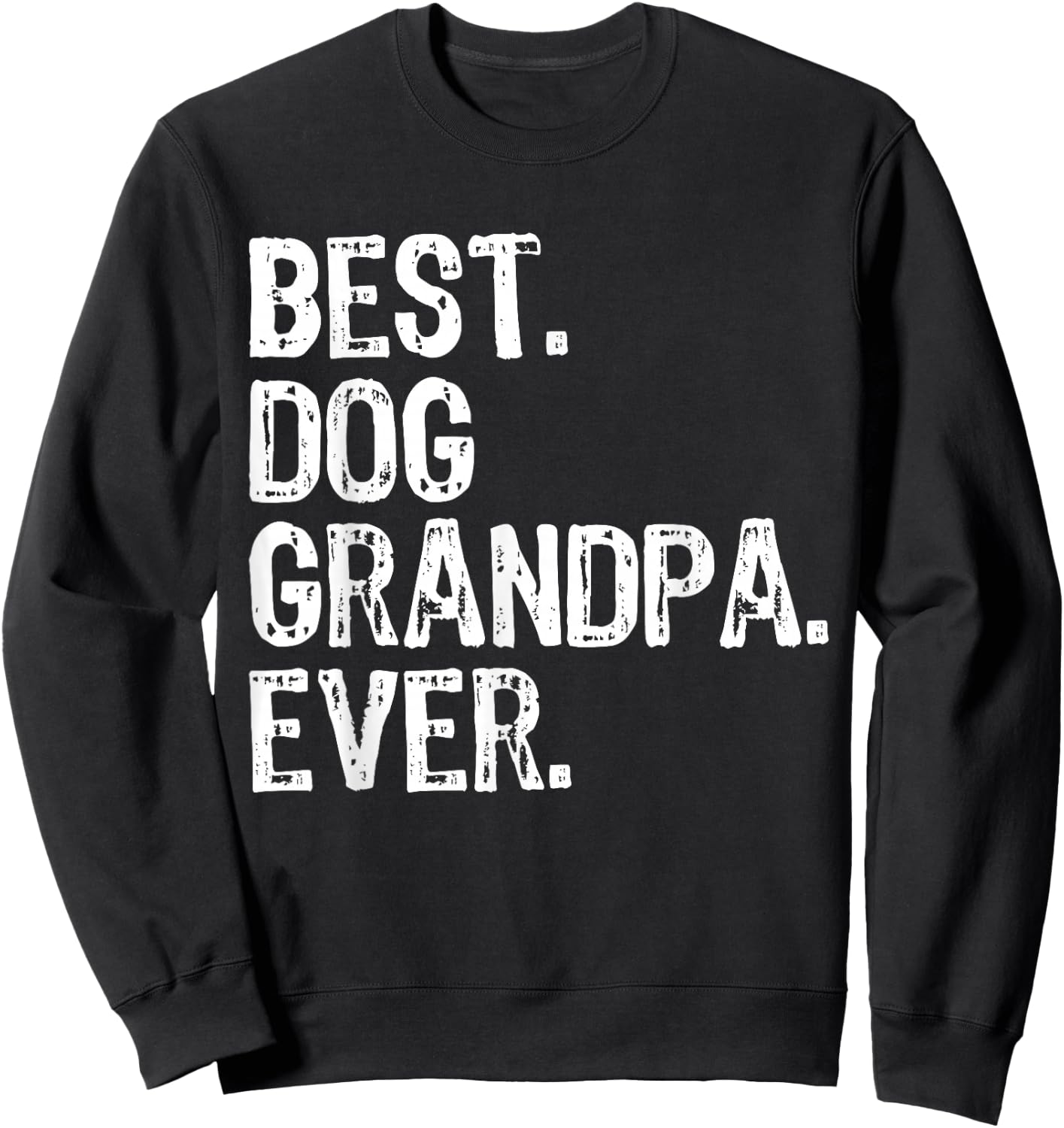 Best Dog Grandpa Ever Funny Cool Sweatshirt - Sweatshirt | Black