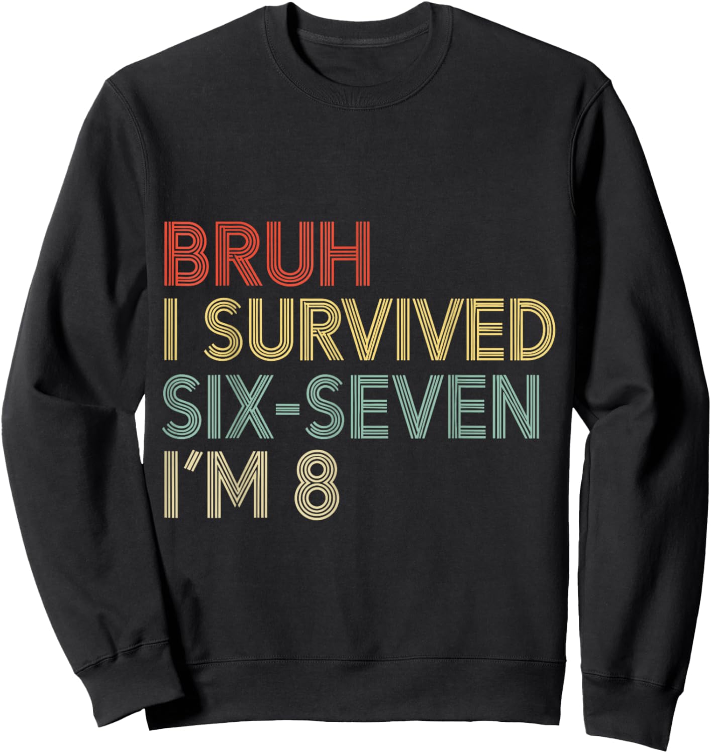 8th Birthday Retro Bruh I Survived Six-Seven Now I’m 8 Funny Sweatshirt - Sweatshirt | Black