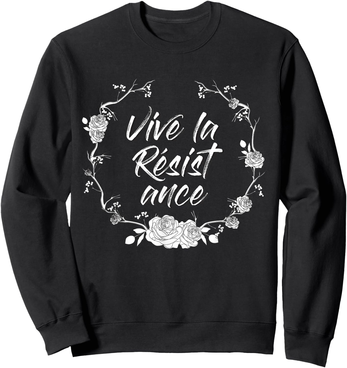 White Rose Vive La Resistance - Women Music Resist Sweatshirt - Sweatshirt | Black