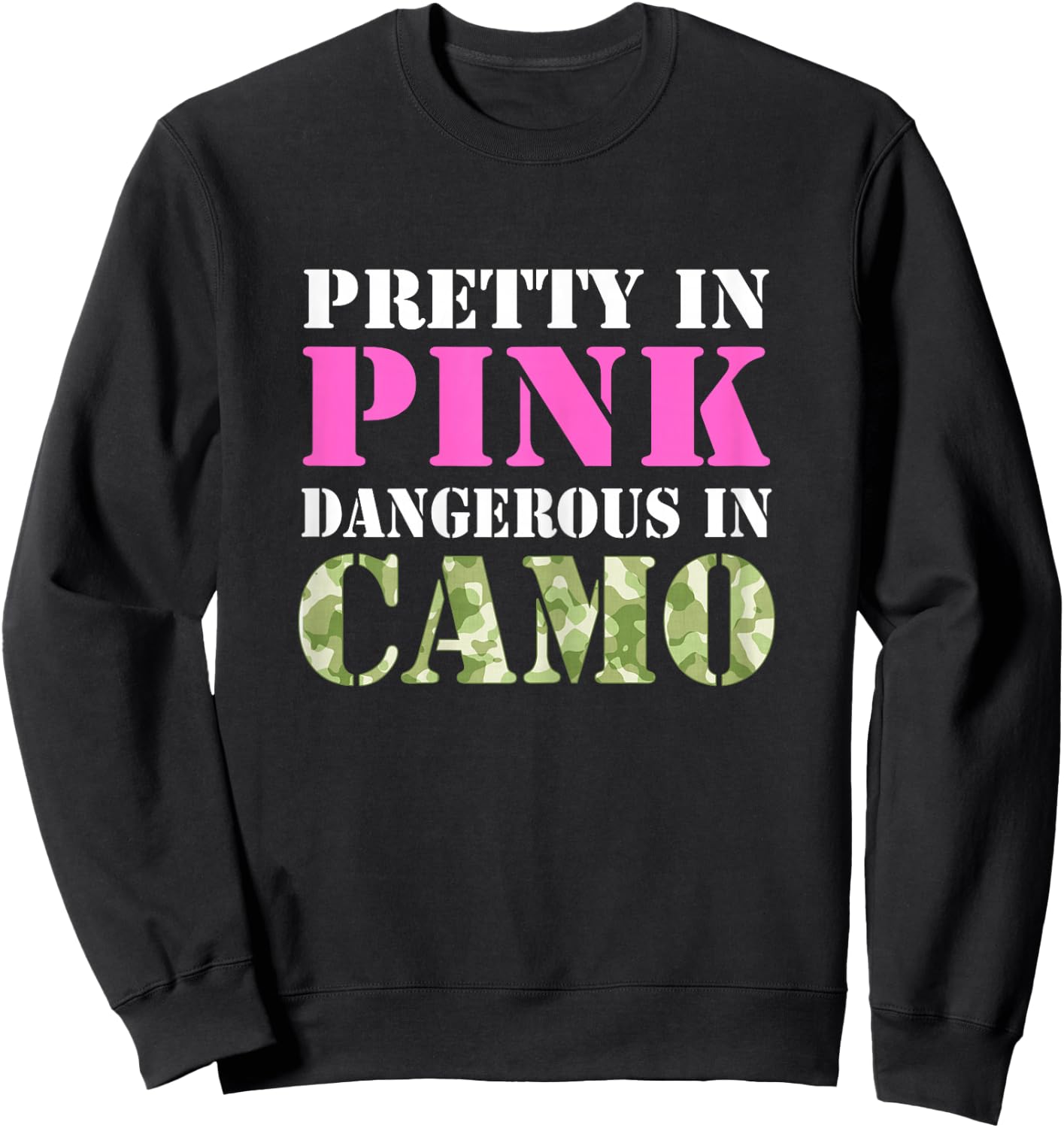 Military Girl Shirt Pretty Pink Dangerous Camo Hard Charger Sweatshirt - Sweatshirt | Black