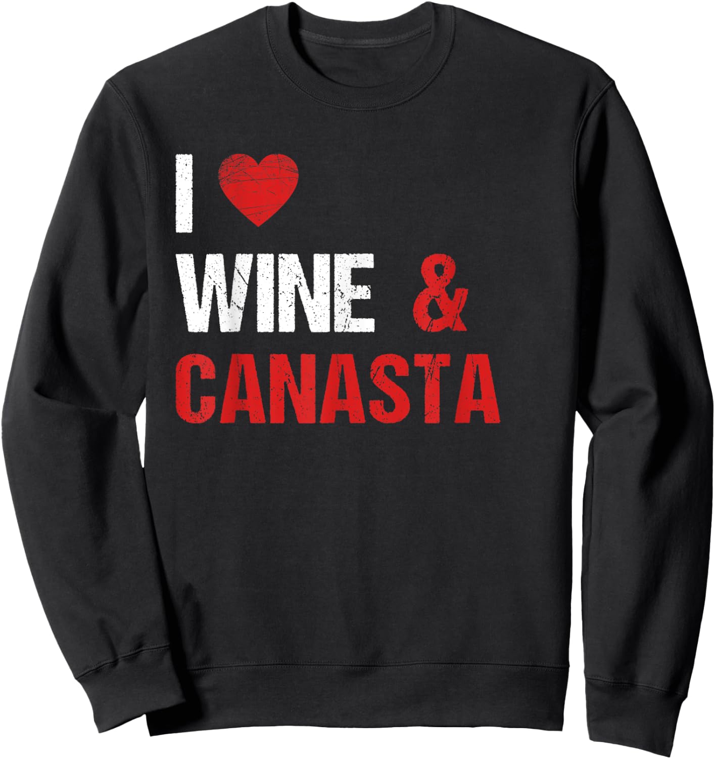 Canasta Card Game Canasta and Wine Lover Funny Sarcastic Sweatshirt - Sweatshirt | Black