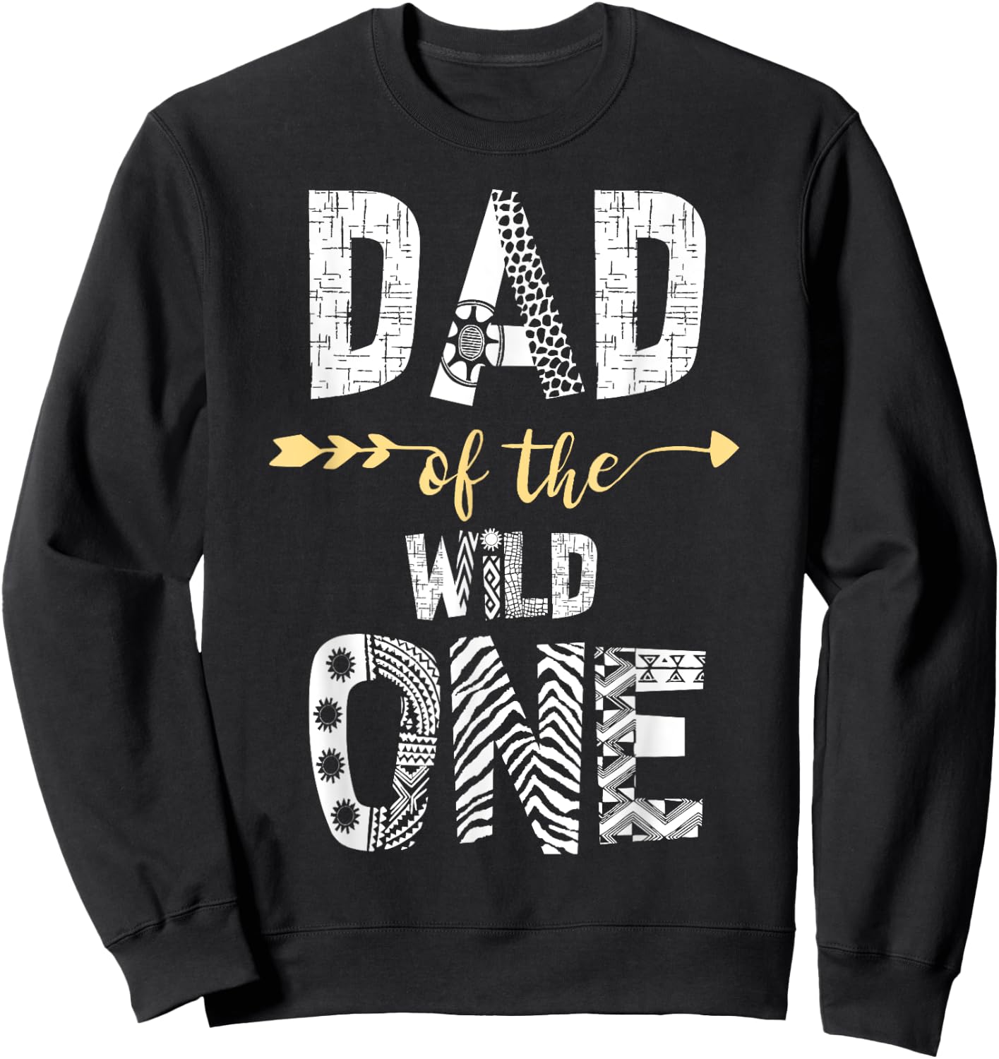 Dad Of The Wild One Shirt Family 1st thing First Birthday Sweatshirt - Sweatshirt | Black