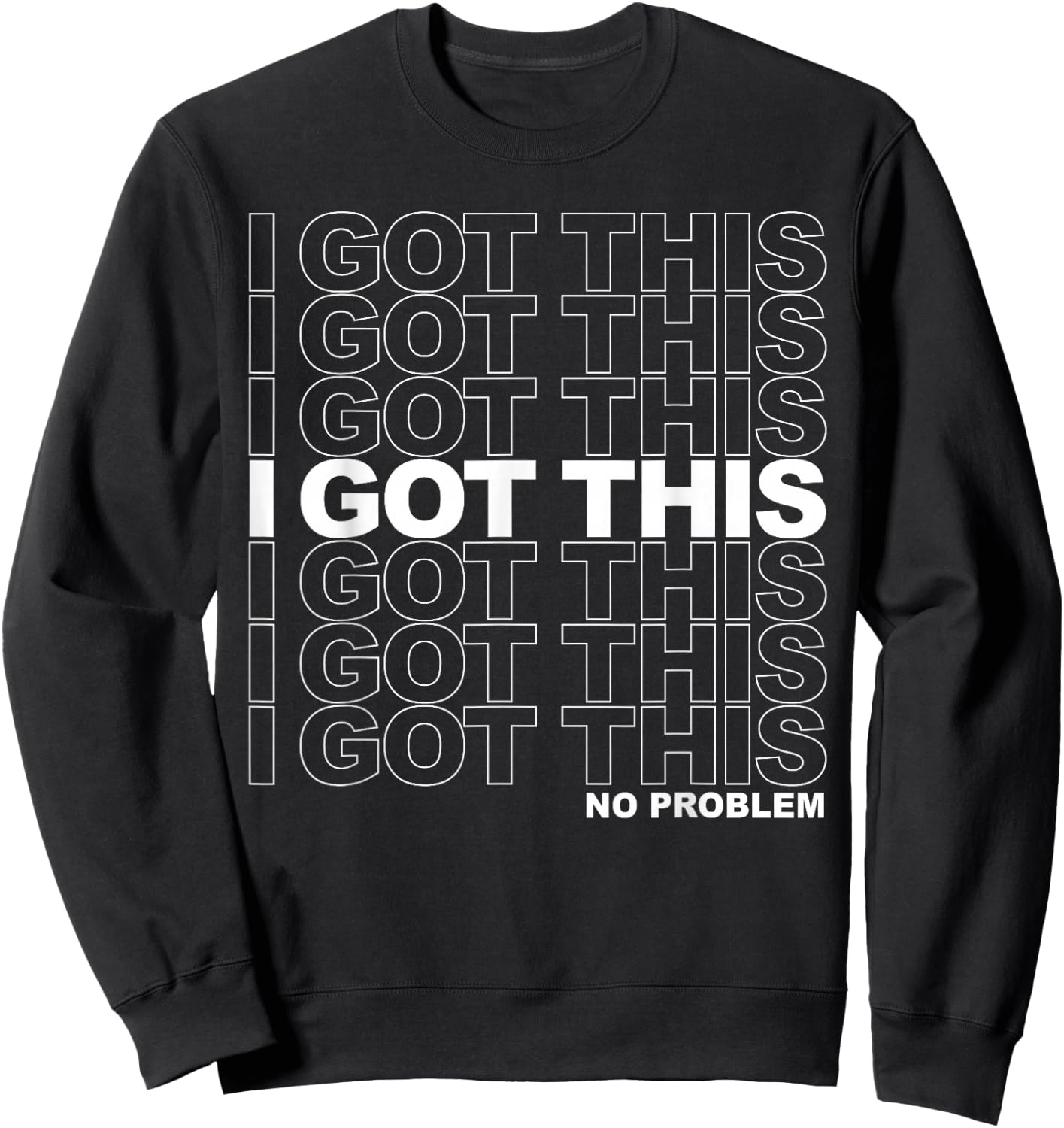 I Got This , Inspirational Workout - Black, Small Sweatshirt - Sweatshirt | Black