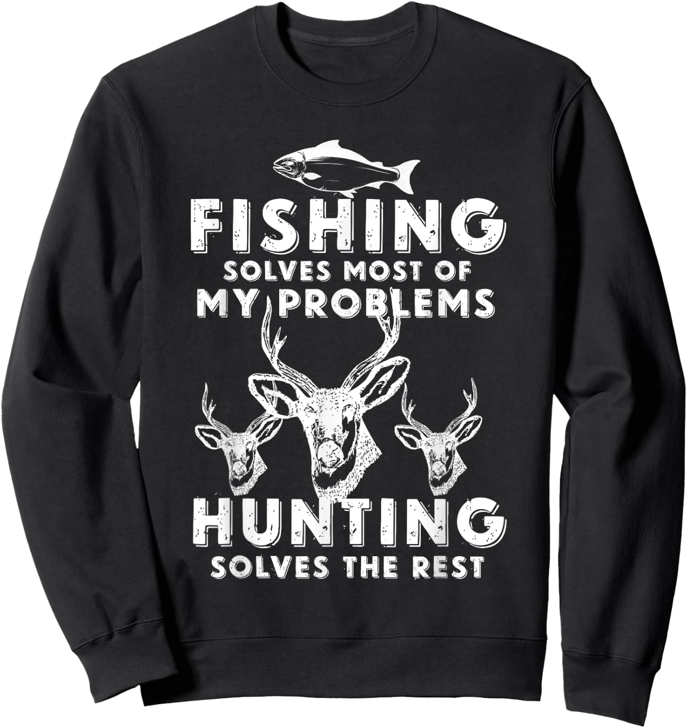 Fishing & Hunting Shirt Gifts for Hunters Who Love To Hunt Sweatshirt - Sweatshirt | Black