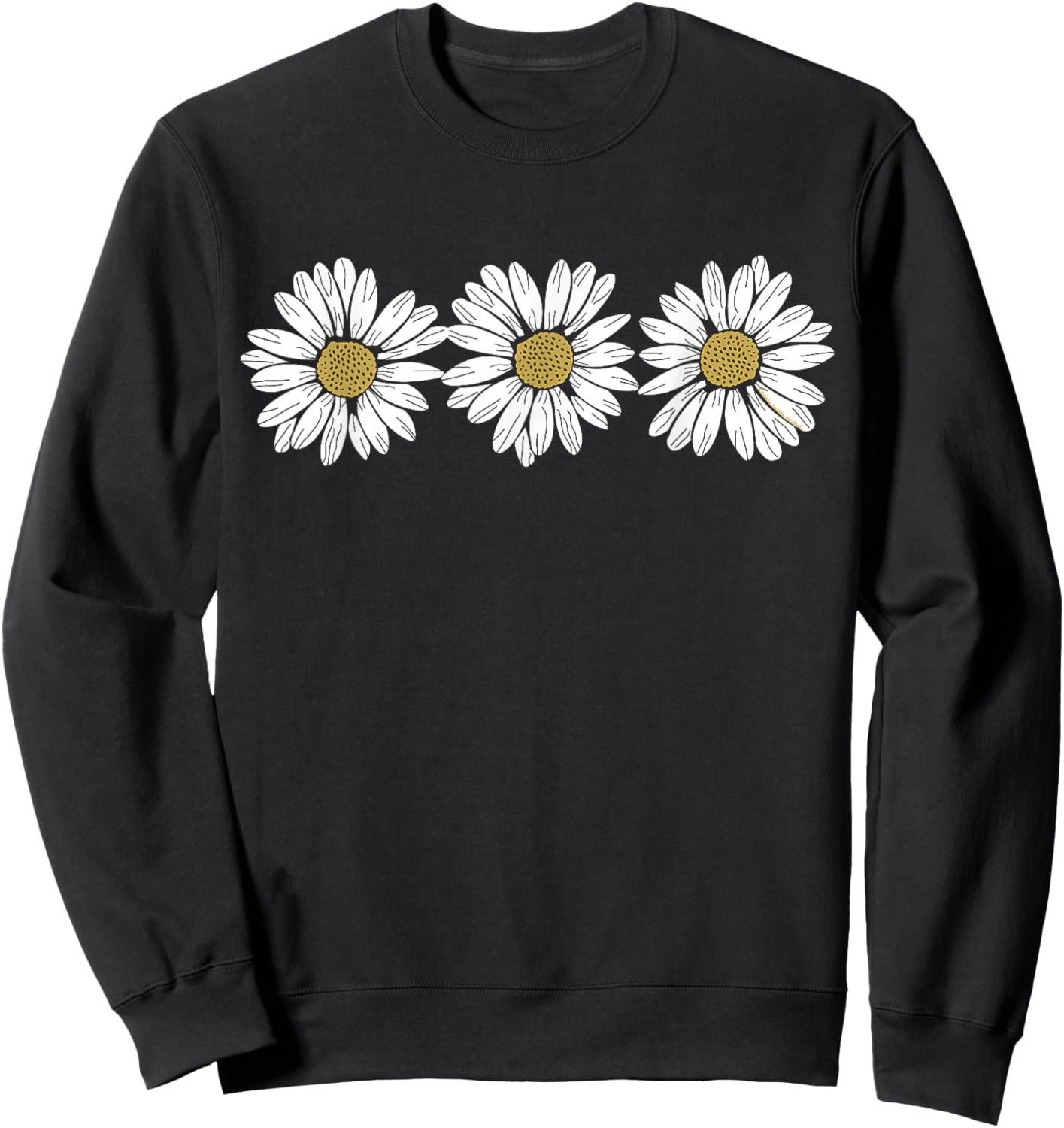 Pretty Daisies Daisy Flower Lovers Springtime Summer Sweatshirt - Sweatshirt | Black