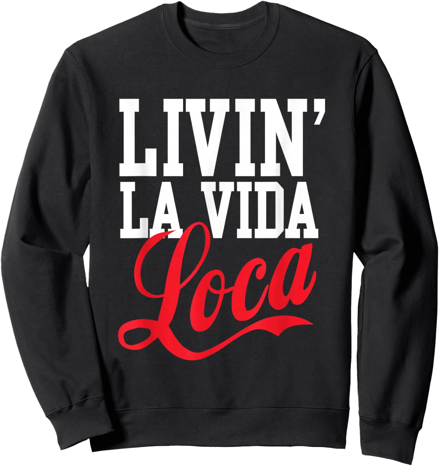 Livin' La Vida Loca Sweatshirt - Sweatshirt | Black