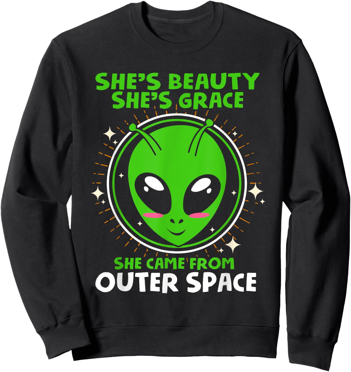 She's Beauty She's Grace Funny Alien T Shirt Sweatshirt - Sweatshirt | Black