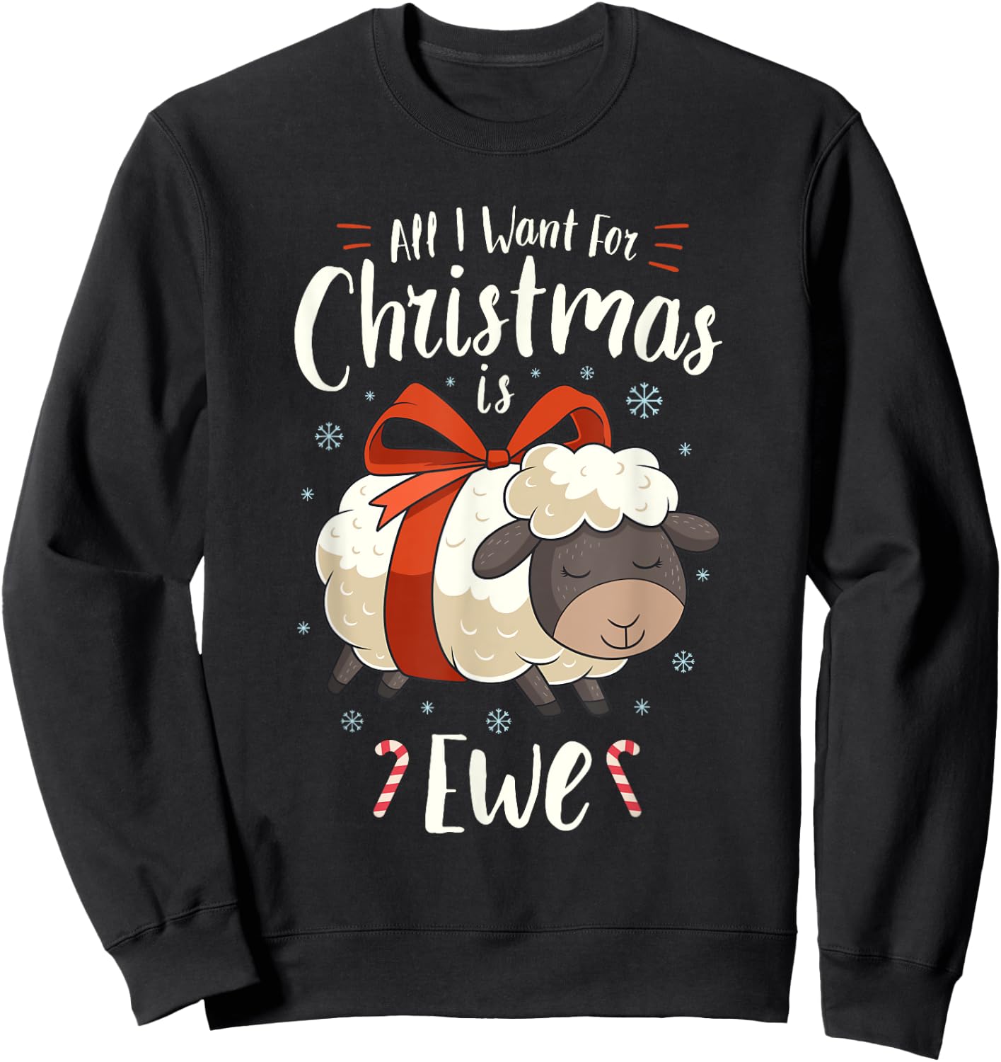 All I Want For Christmas Is Ewe Sheep Xmas Gift Sweatshirt - Sweatshirt | Black