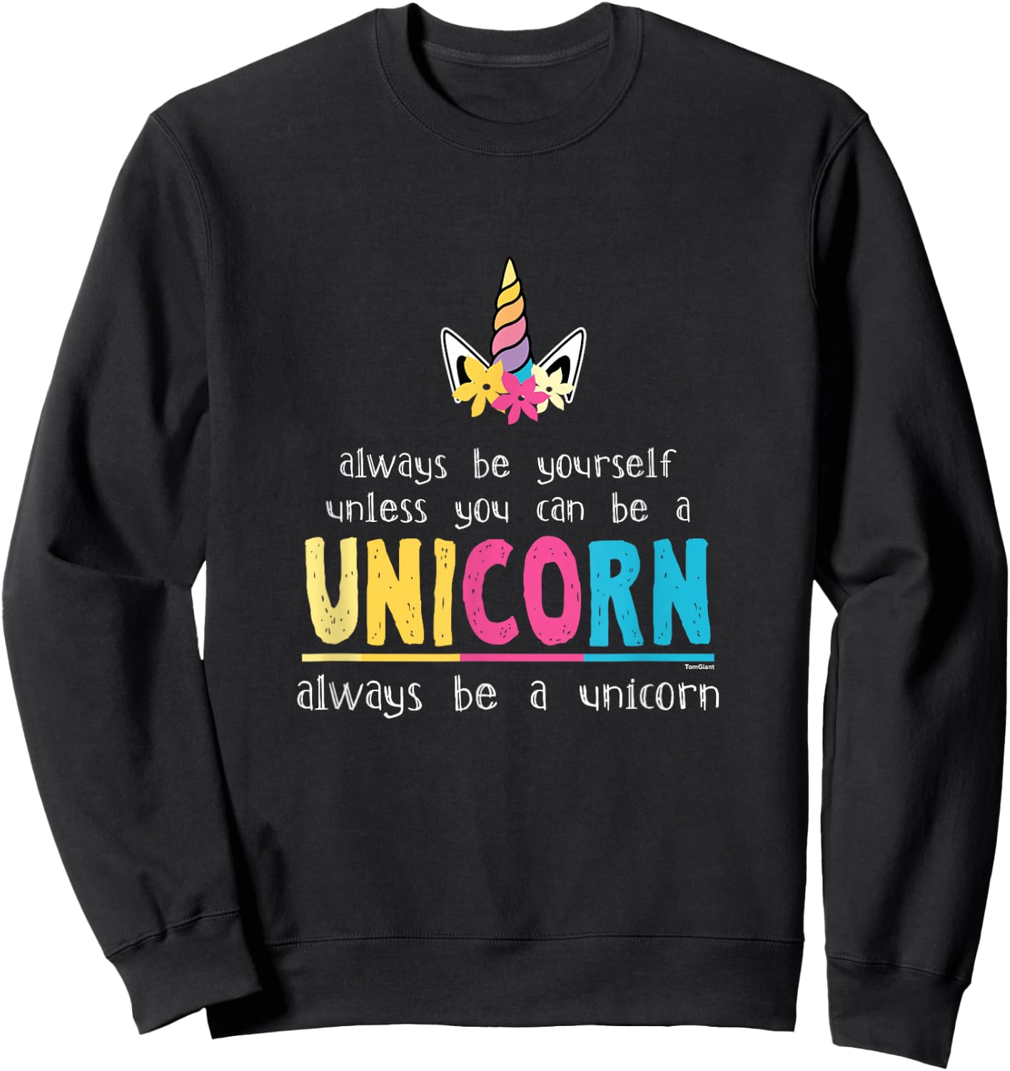 Funny Always Be Yourself Cute Unicorn Girl T Shirt Sweatshirt - Sweatshirt | Black