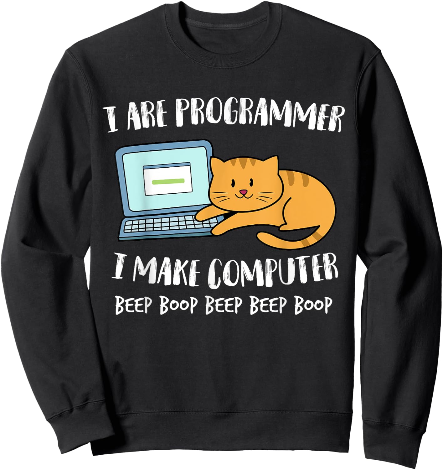 I Are Programmer I Make Computer Beep Funny Cute Cat Men Women Girls Kids Sweatshirt - Sweatshirt | Black