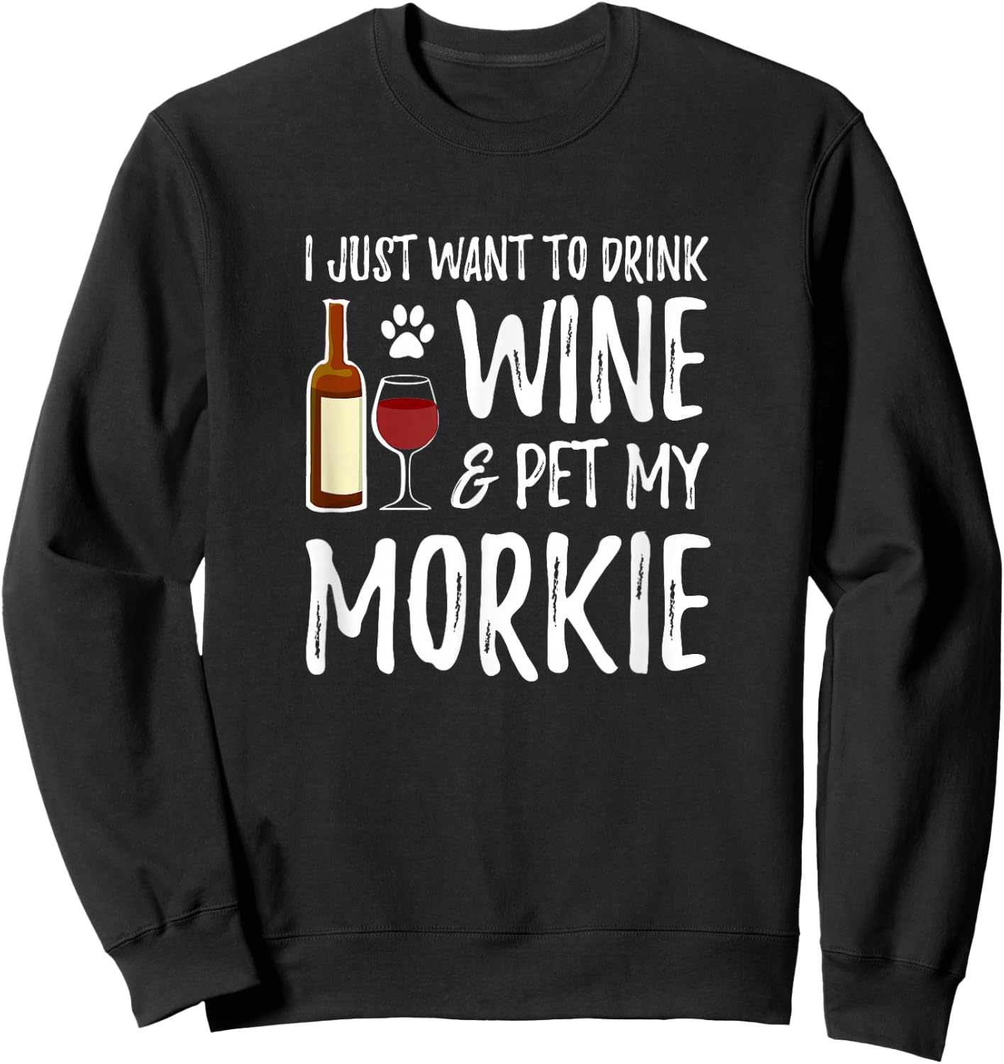 Wine and Morkie Shirt Funny Dog Mom or Dog Dad Gift Men Women Sweatshirt - Sweatshirt | Black