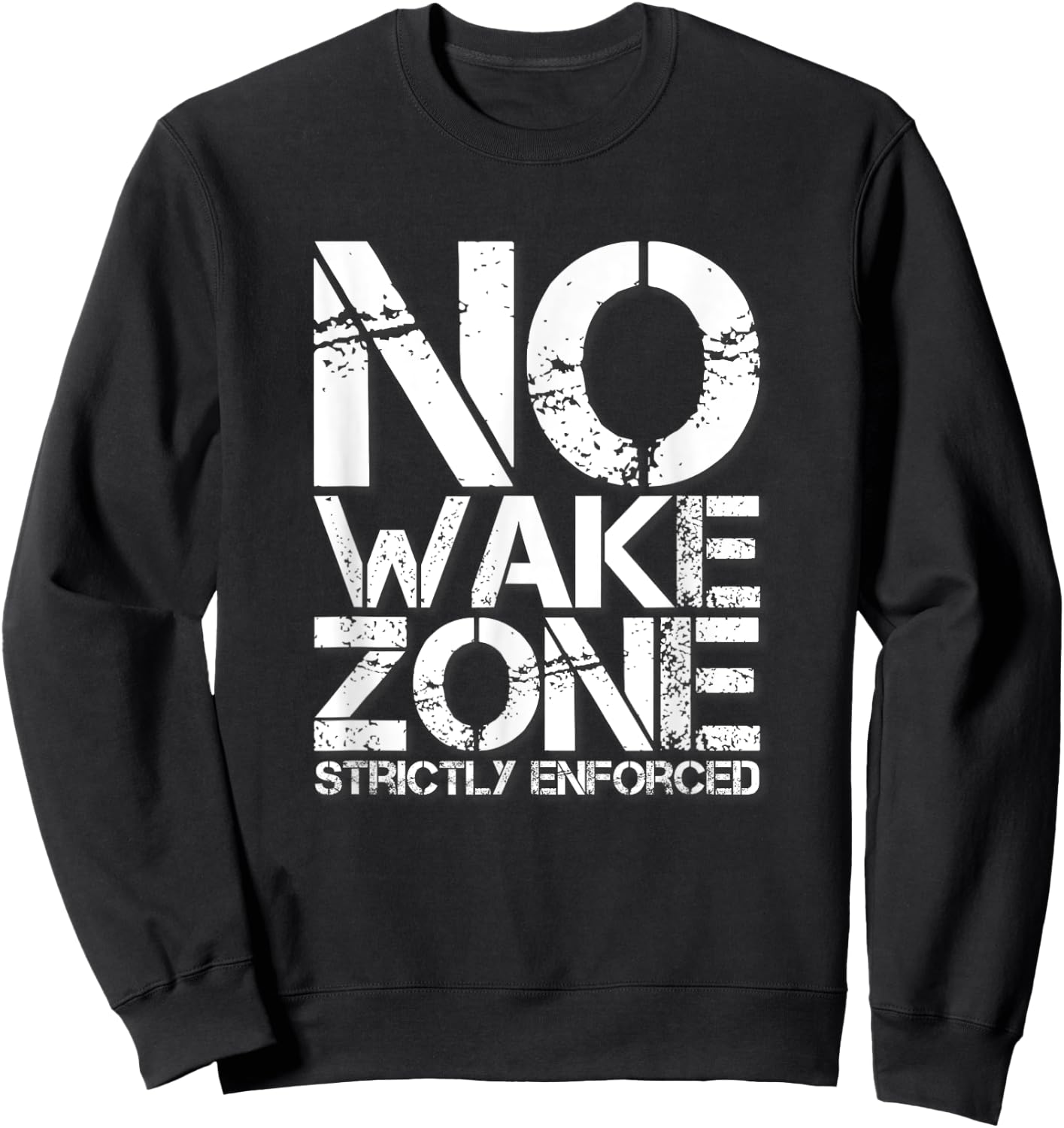 NO WAKE ZONE Strictly Enforced Sweatshirt - Sweatshirt | Black