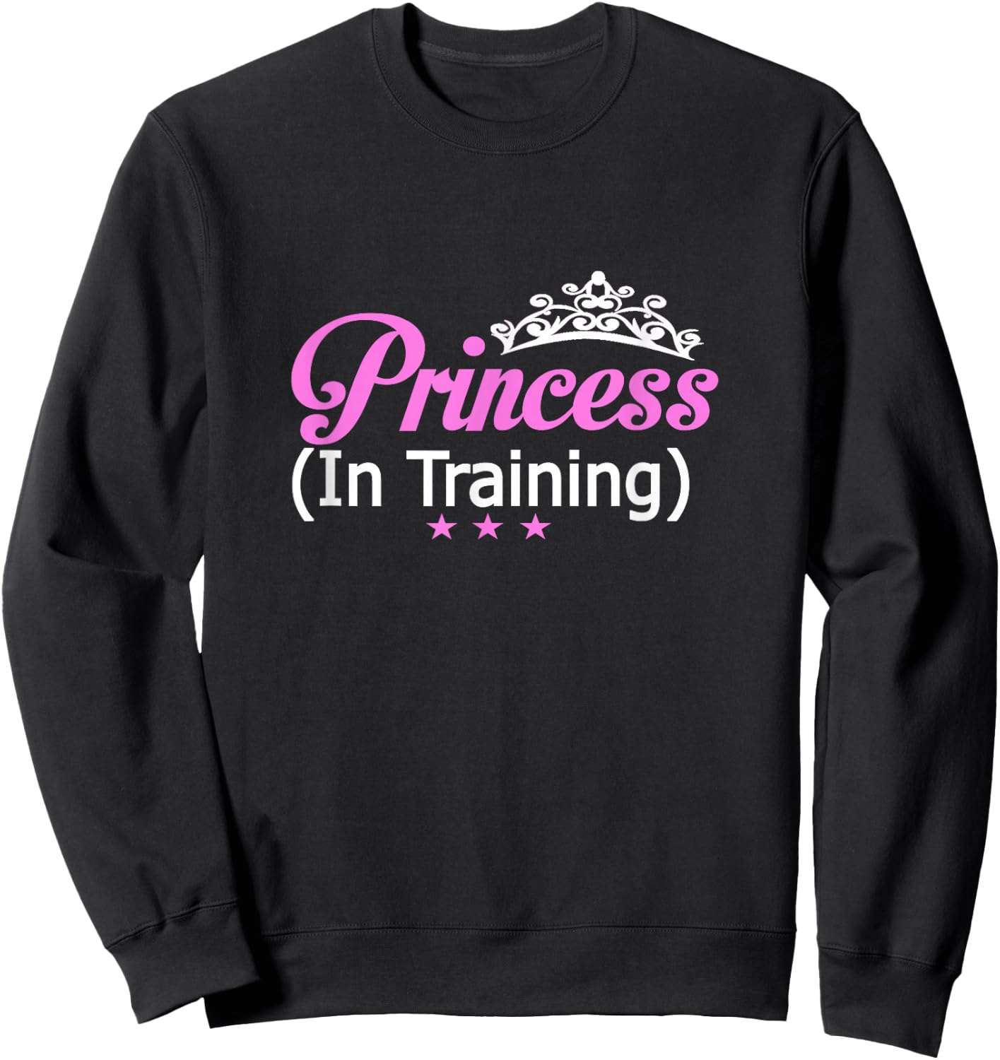 Princess In Training Funny Tiara Sweatshirt - Sweatshirt | Black