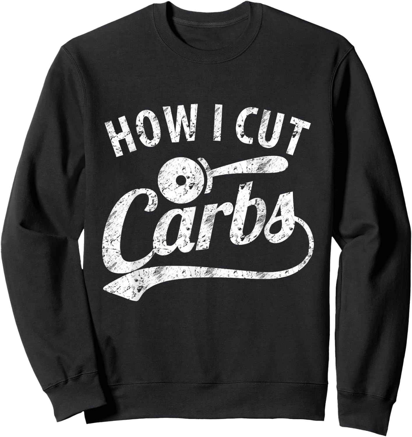 How I cut Carbs Sweatshirt - Sweatshirt | Black