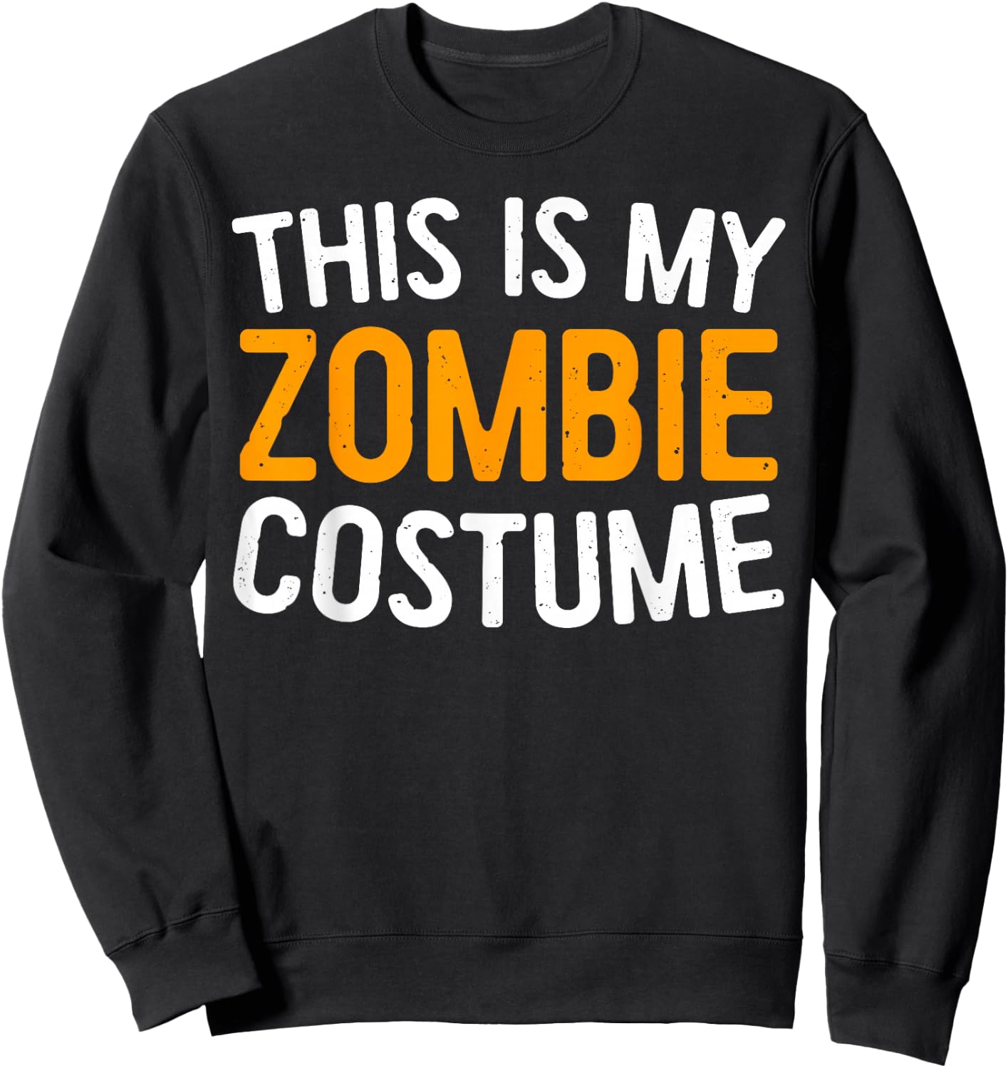 This Is My Zombie Costume Shirt Adult Men Women Kids Sweatshirt - Sweatshirt | Black