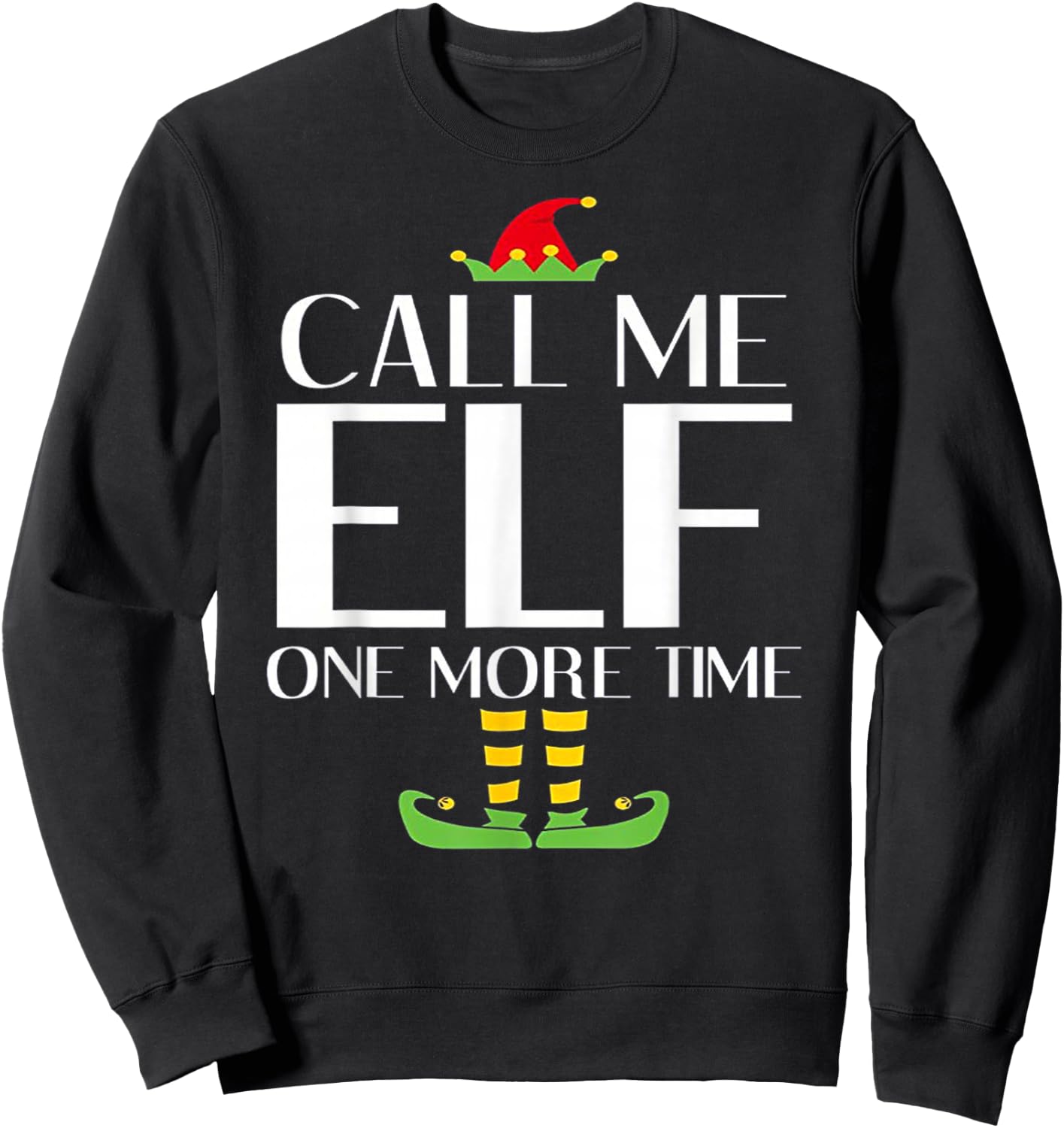 Call Me Elf One More Time Christmas X-mas Elf Shirt Sweatshirt - Sweatshirt | Black