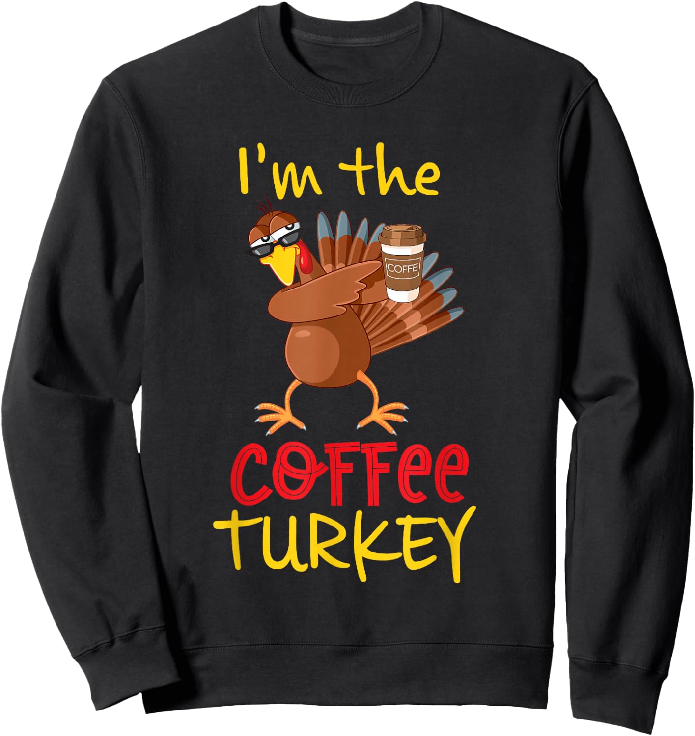 Coffee Turkey Matching Family Group Thanksgiving Party Sweatshirt - Sweatshirt | Black