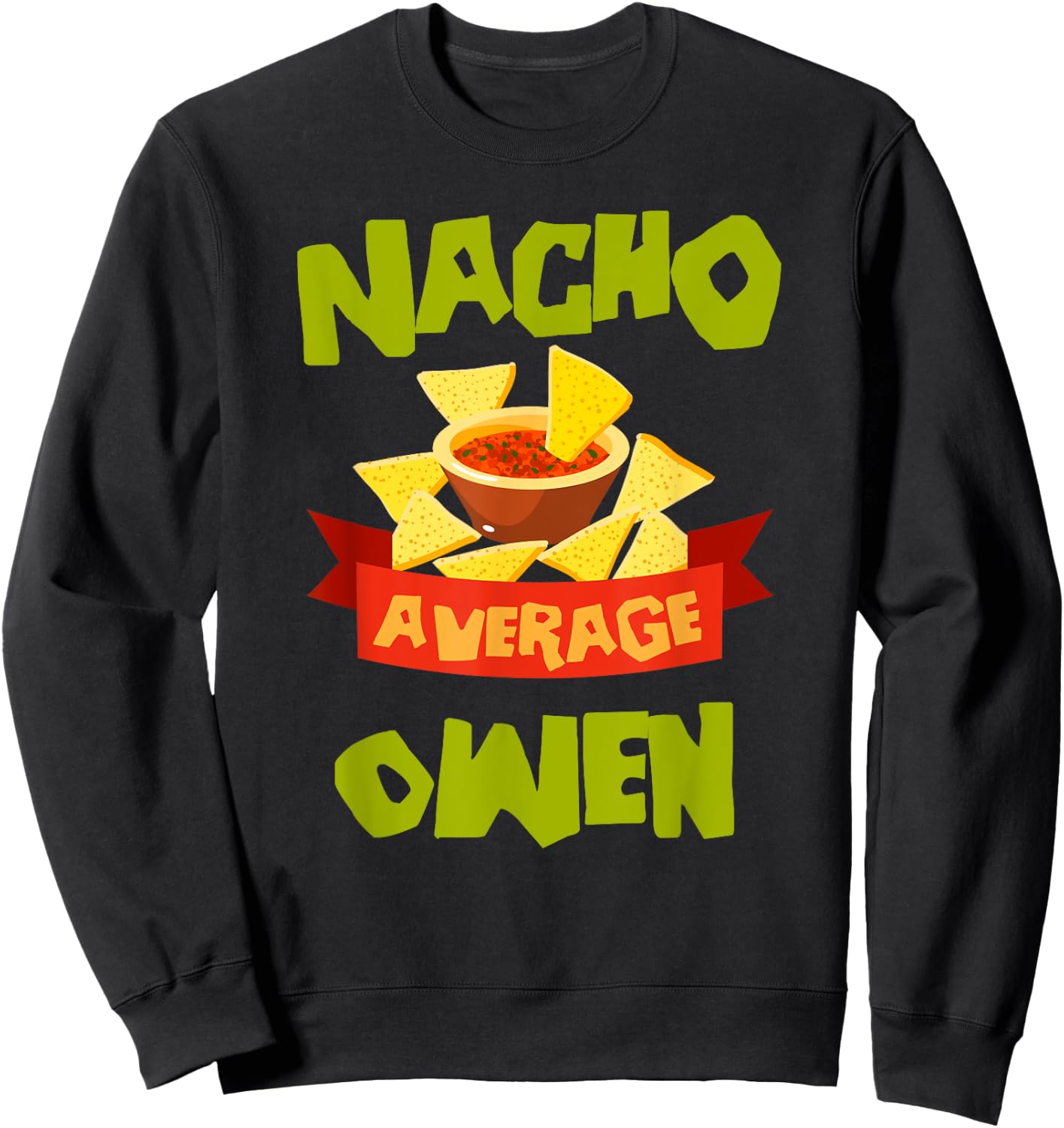 Custom Mexican Christmas Father's Day Name Nacho Average Owen Funny Birthday Personalized Name Gift Sweatshirt - Sweatshirt | Black