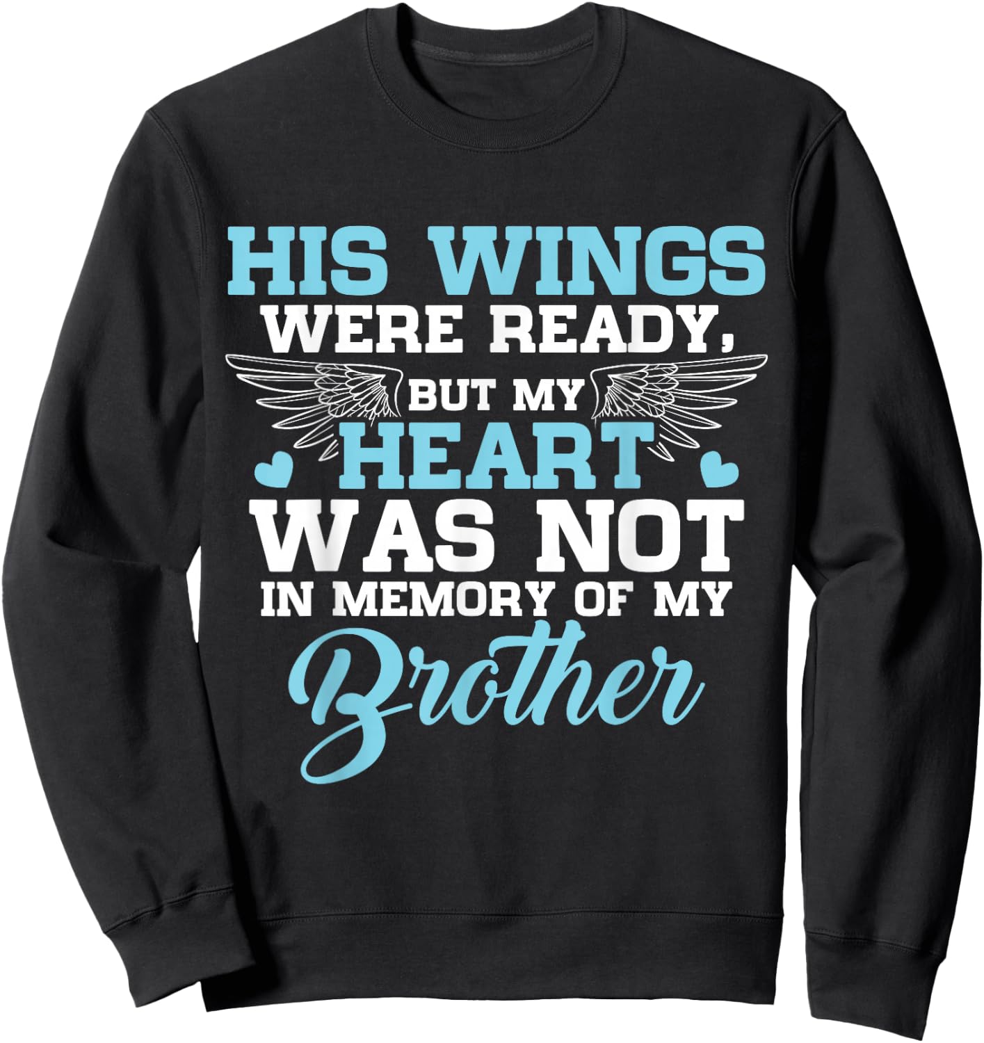 in Memory of My Brother - Missing Brother Sweatshirt - Sweatshirt | Black