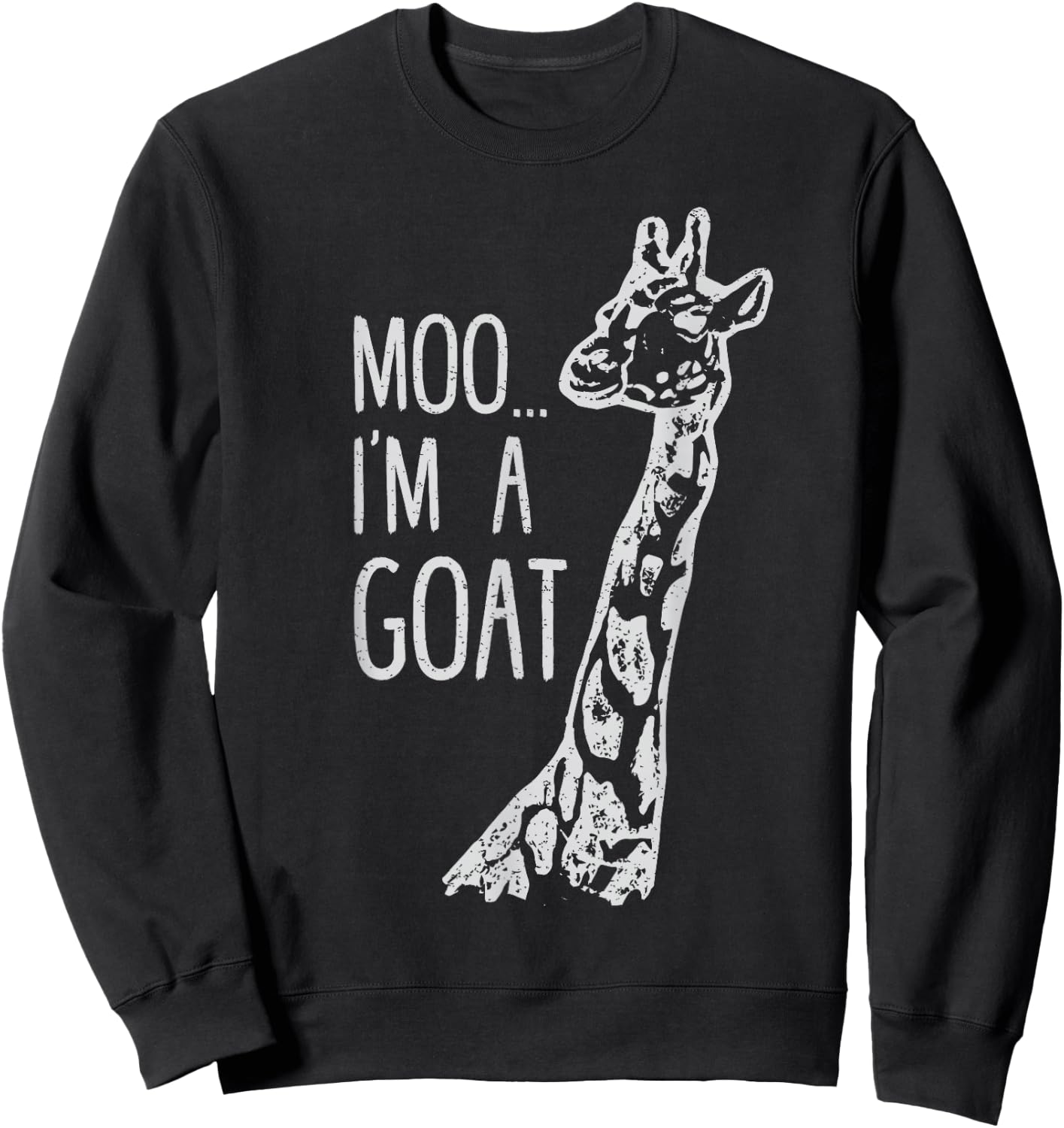 Funny design Giraffe Moo I'm A Goat Farm Zoo Animal design Sweatshirt - Sweatshirt | Black