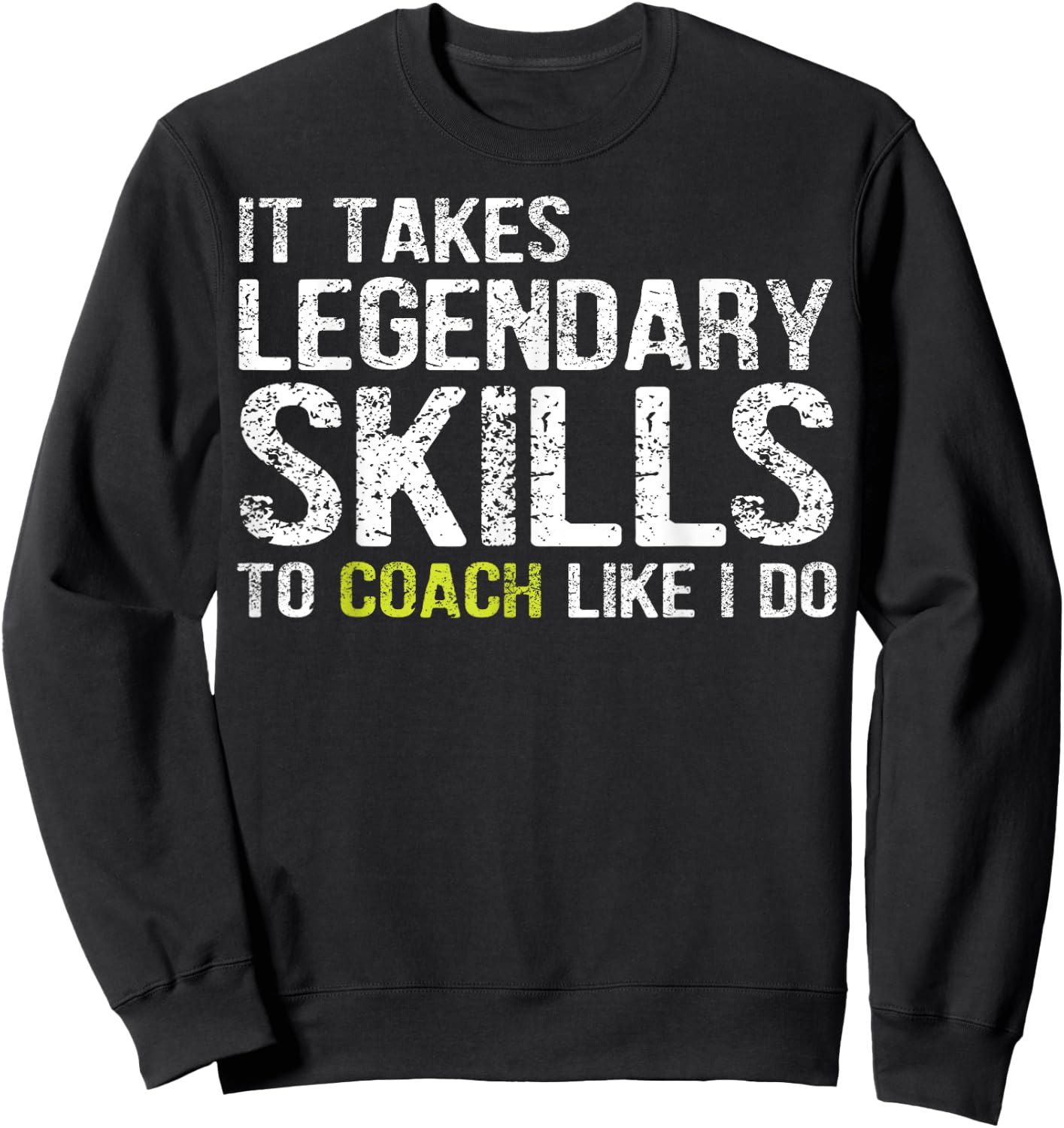 Funny Coaching Shirts , Funny Coach Gifts Sweatshirt - Sweatshirt | Black