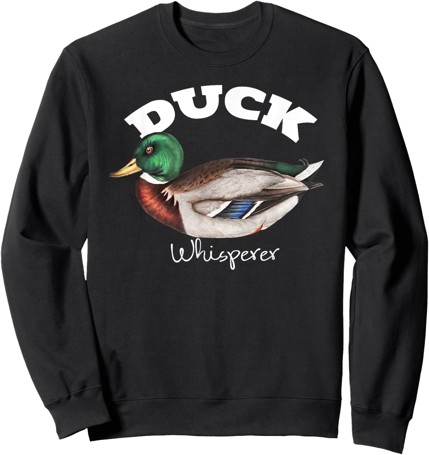 Duck Whisperer T Shirt Mallard Duck Shirt I love Ducks Sweatshirt - Sweatshirt | Black