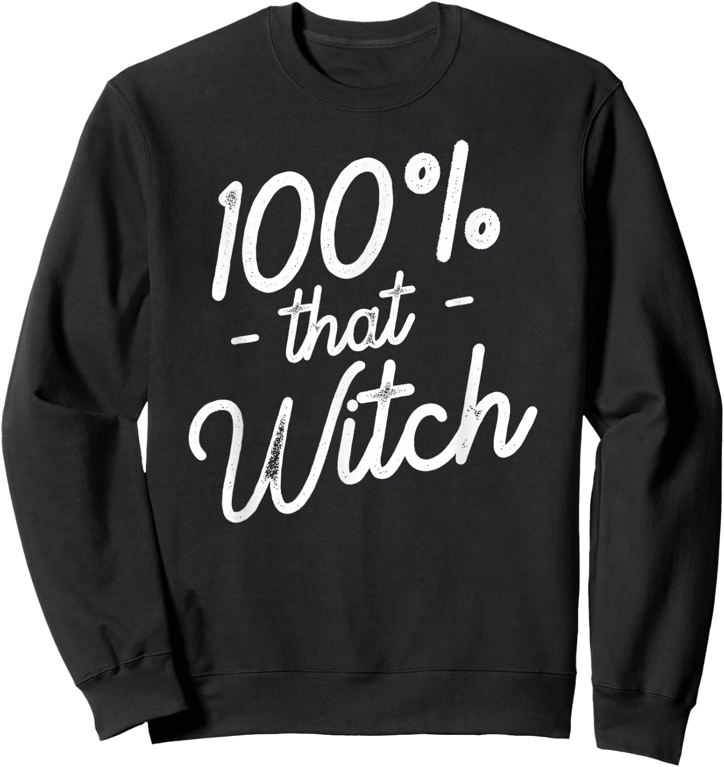 100% That Witch Sweatshirt - Sweatshirt | Black