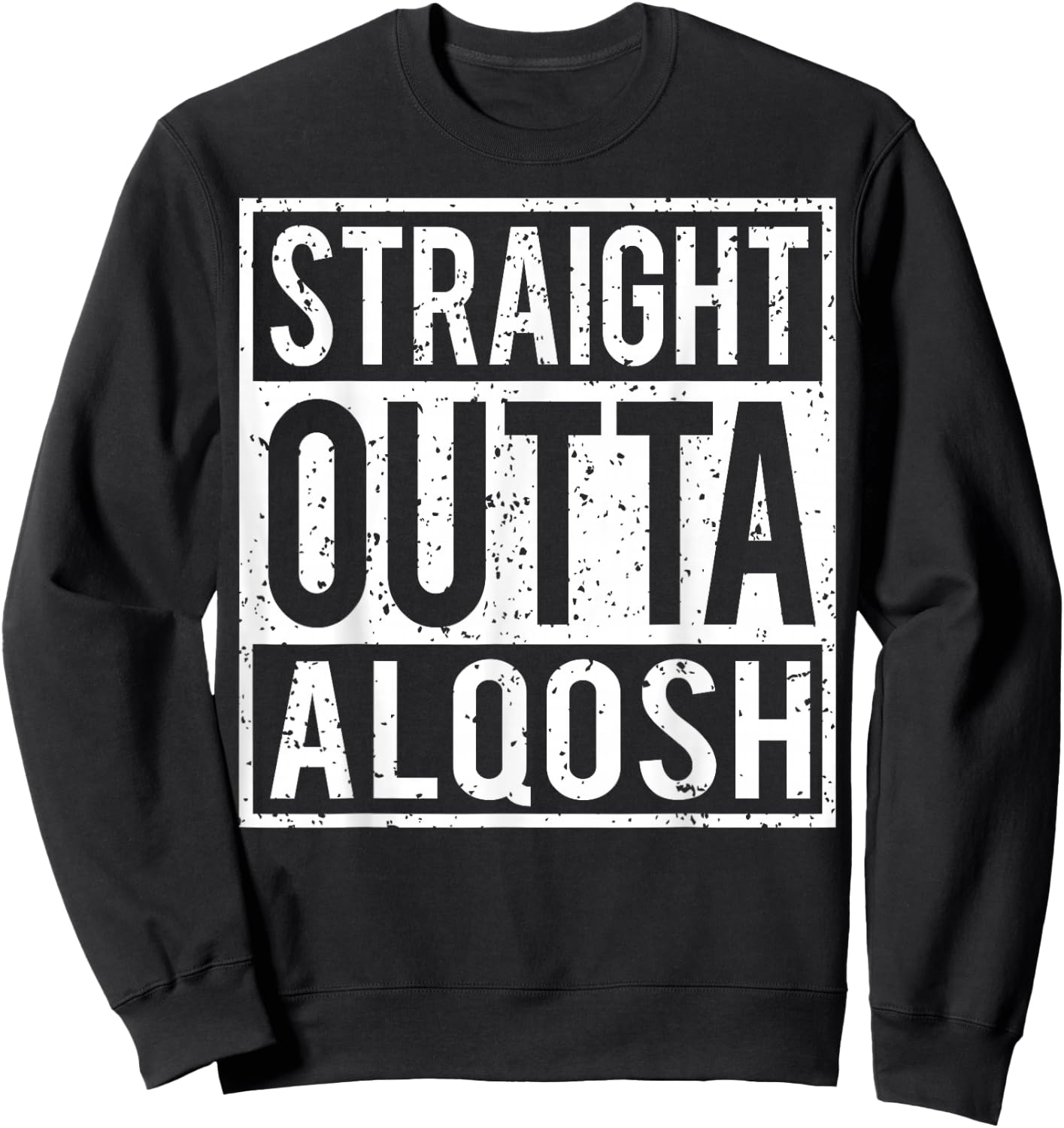 Straight Outta Alqosh Sweatshirt - Sweatshirt | Black