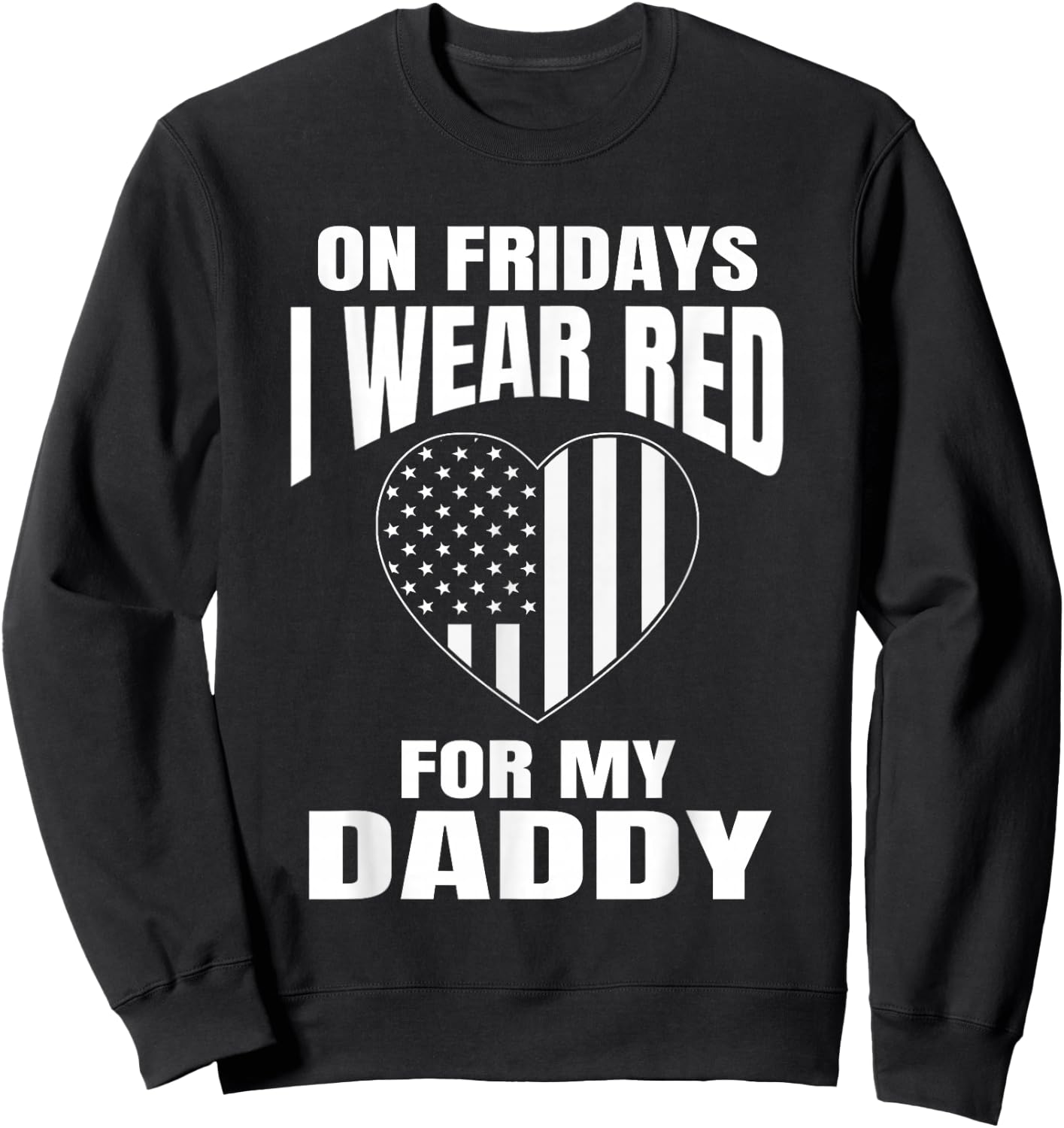 I Wear Red For My Daddy Sweatshirt - Sweatshirt | Black