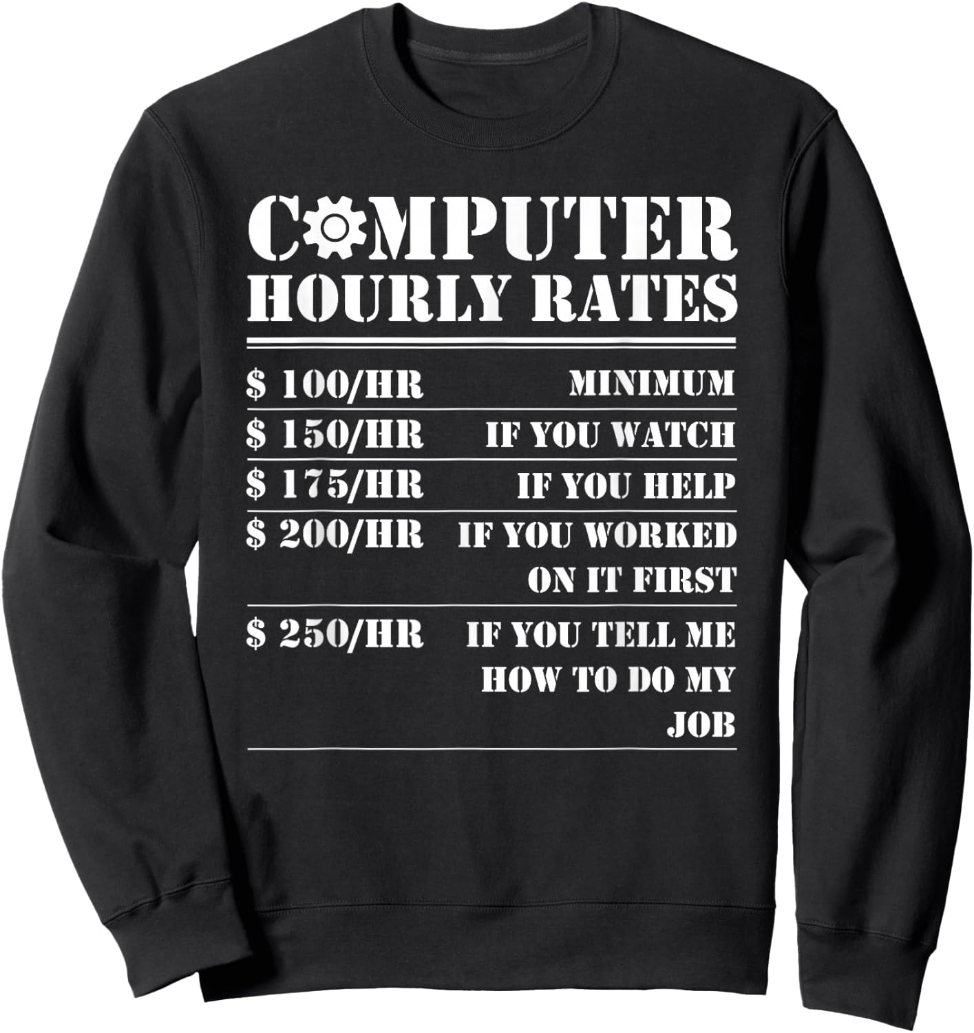 Computer Repair Hourly Rate Funny Tech Support Labor Gifts Sweatshirt - Sweatshirt | Black