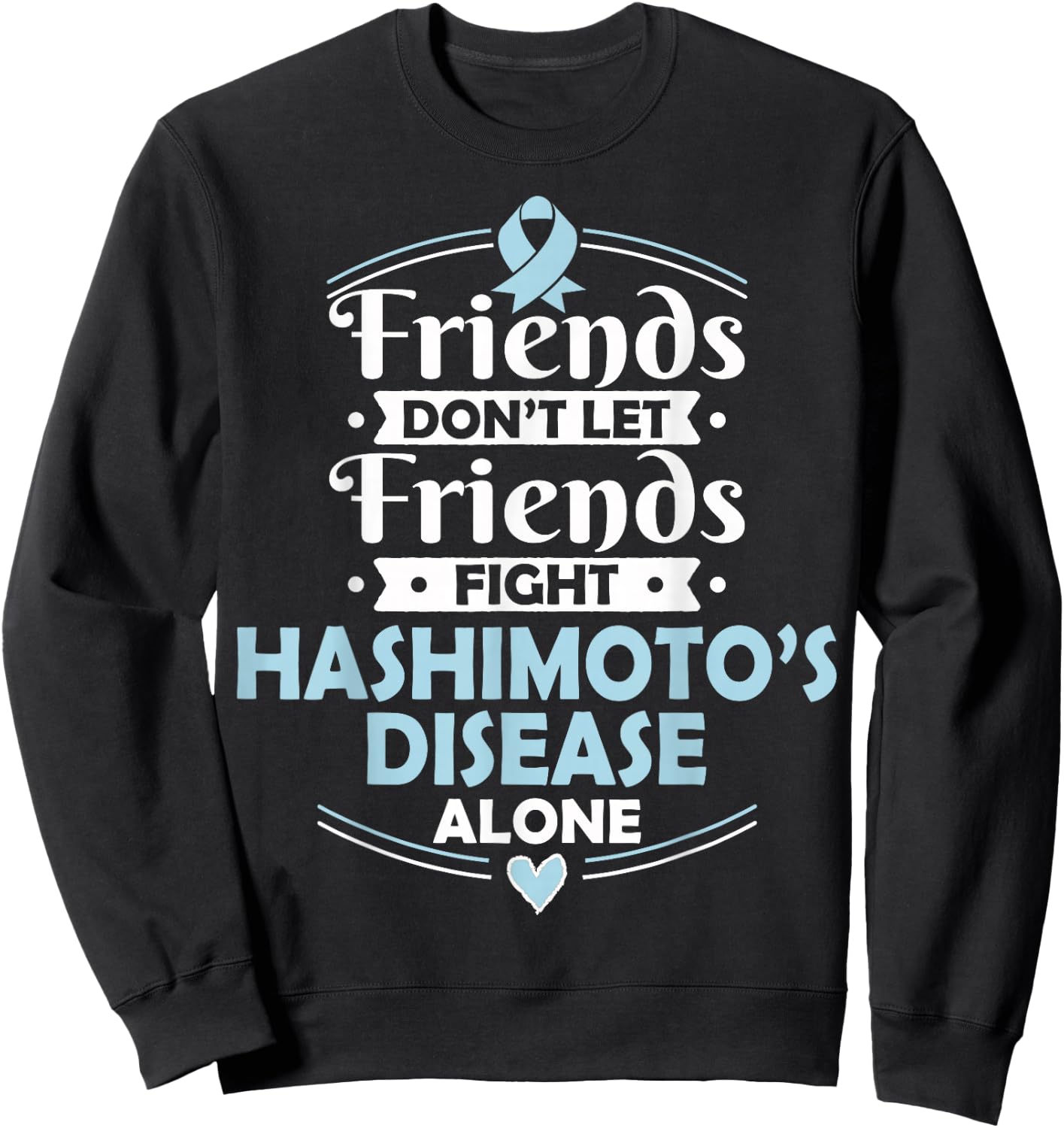 Light Blue Ribbon Hashimoto's Disease Awareness Gift Sweatshirt - Sweatshirt | Black