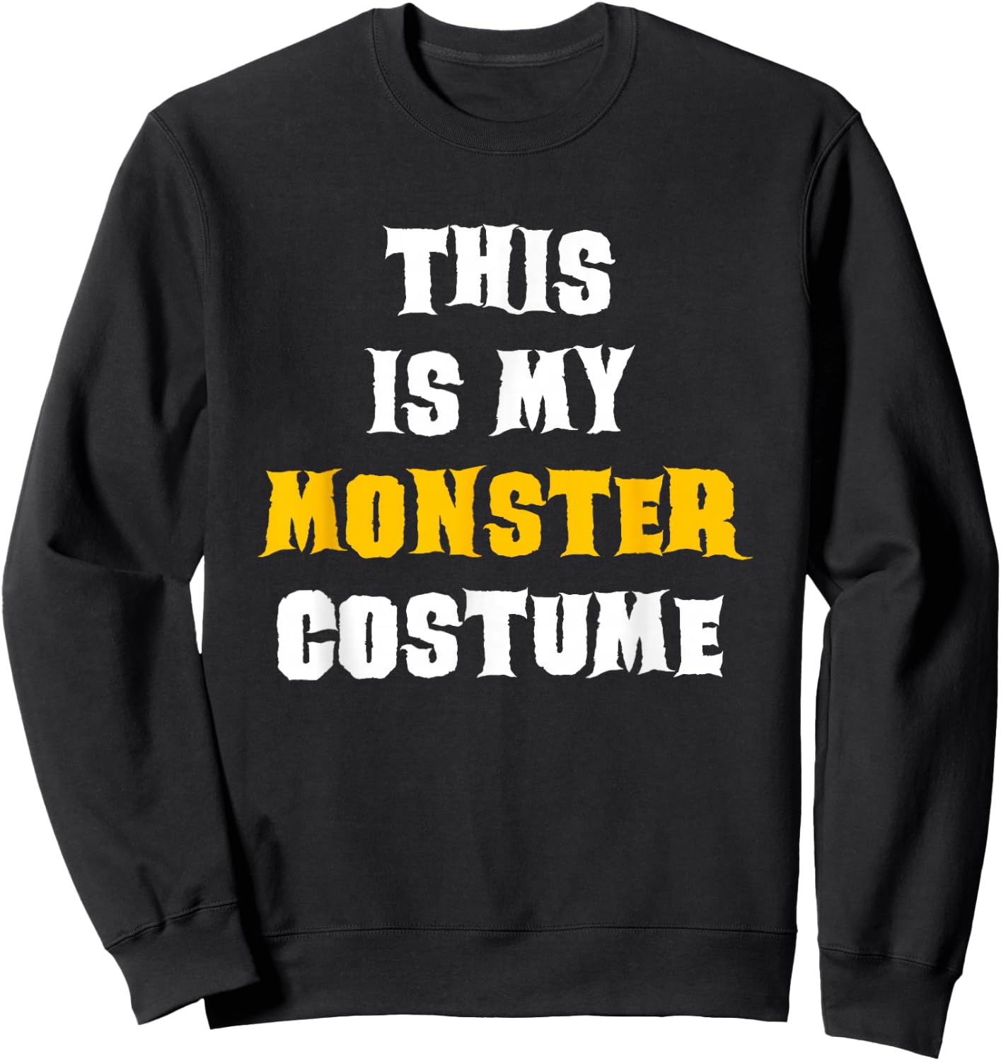 This Is My Monster Halloween Costume Simple Last Minute Sweatshirt - Sweatshirt | Black