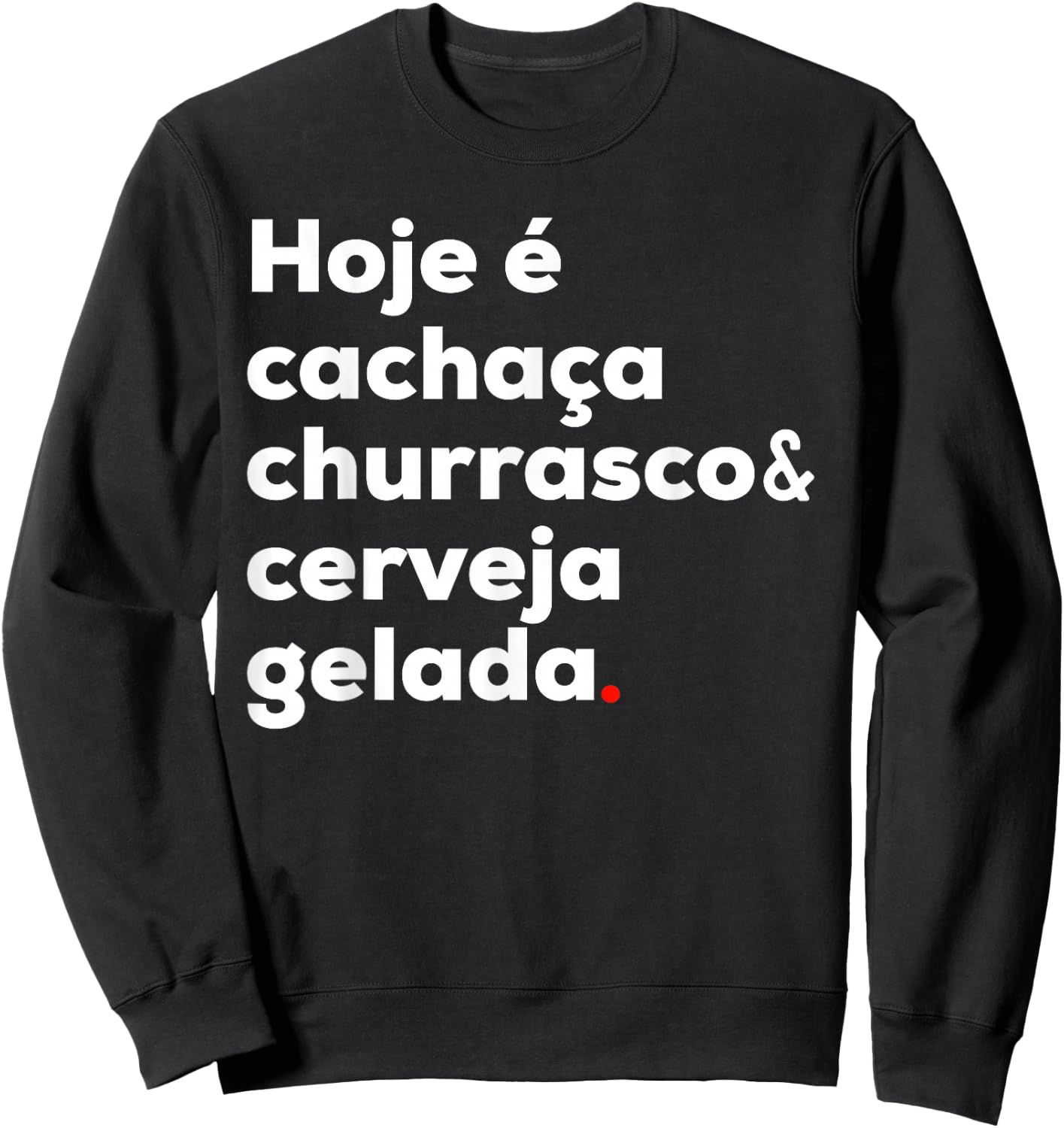 Cachaca Churrasco Cerveja Brazil Brazil Brazilian Sweatshirt - Sweatshirt | Black