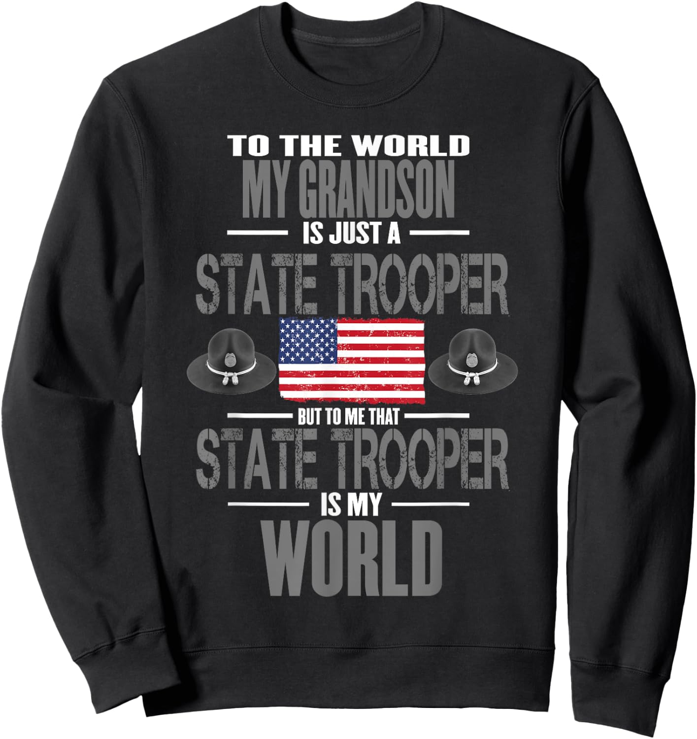 State Trooper My Grandson The State Trooper Is My World Sweatshirt - Sweatshirt | Black