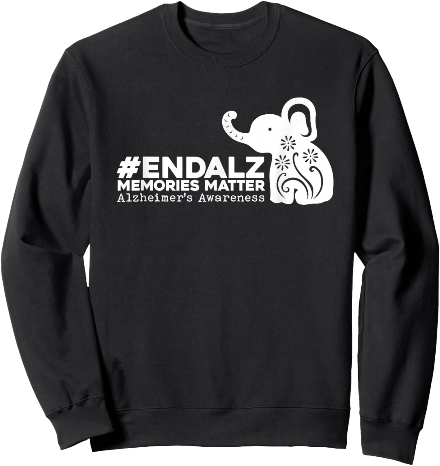 End ALZ Alzheimer's Awareness Dementia Memories Matter Sweatshirt - Sweatshirt | Black