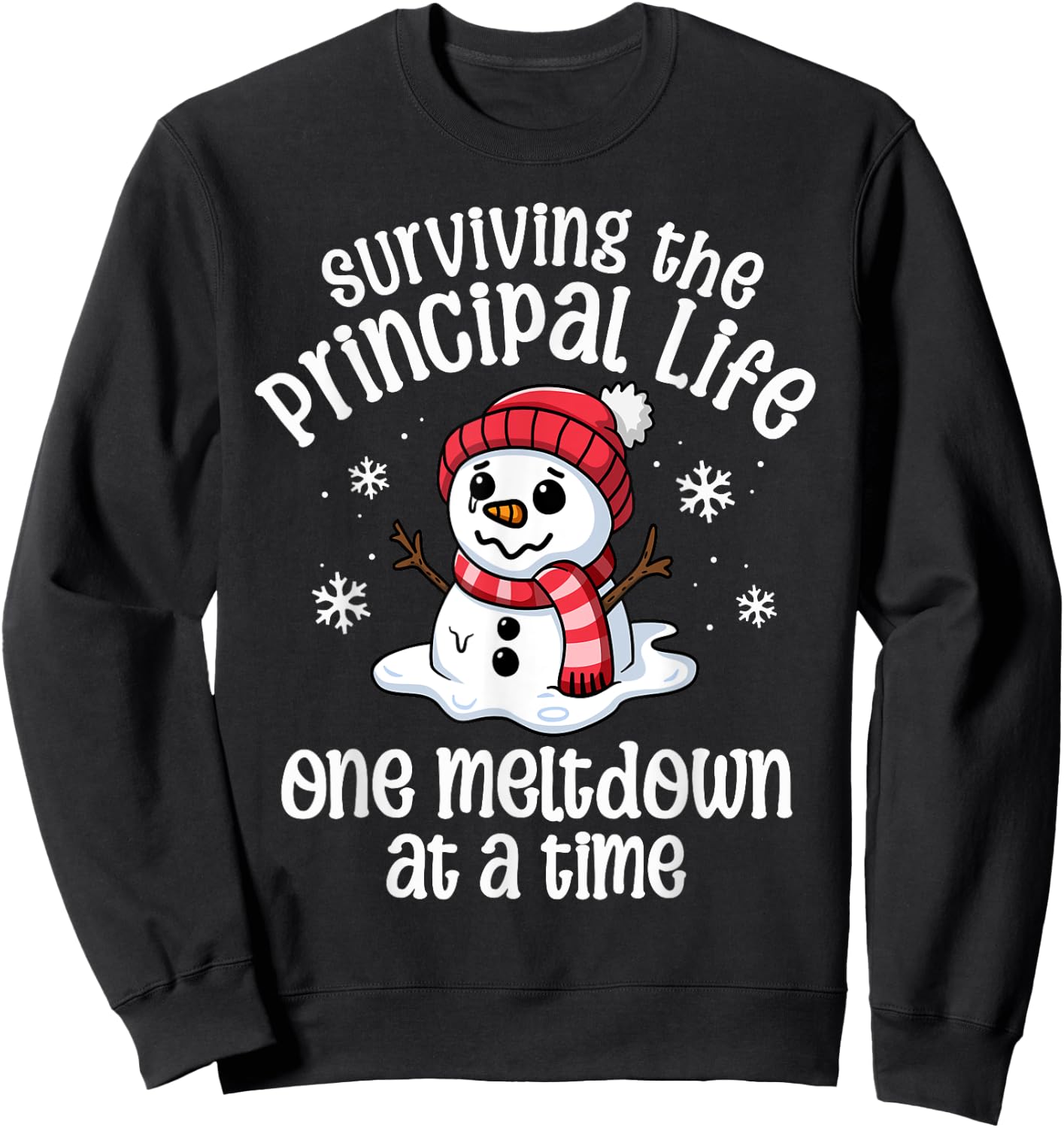 Principal Christmas One Meltdown At A Time Snowman Winter Sweatshirt - Sweatshirt | Black